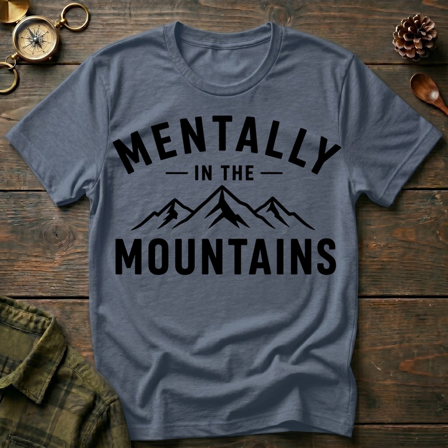 Mentally in the Mountains T-Shirt