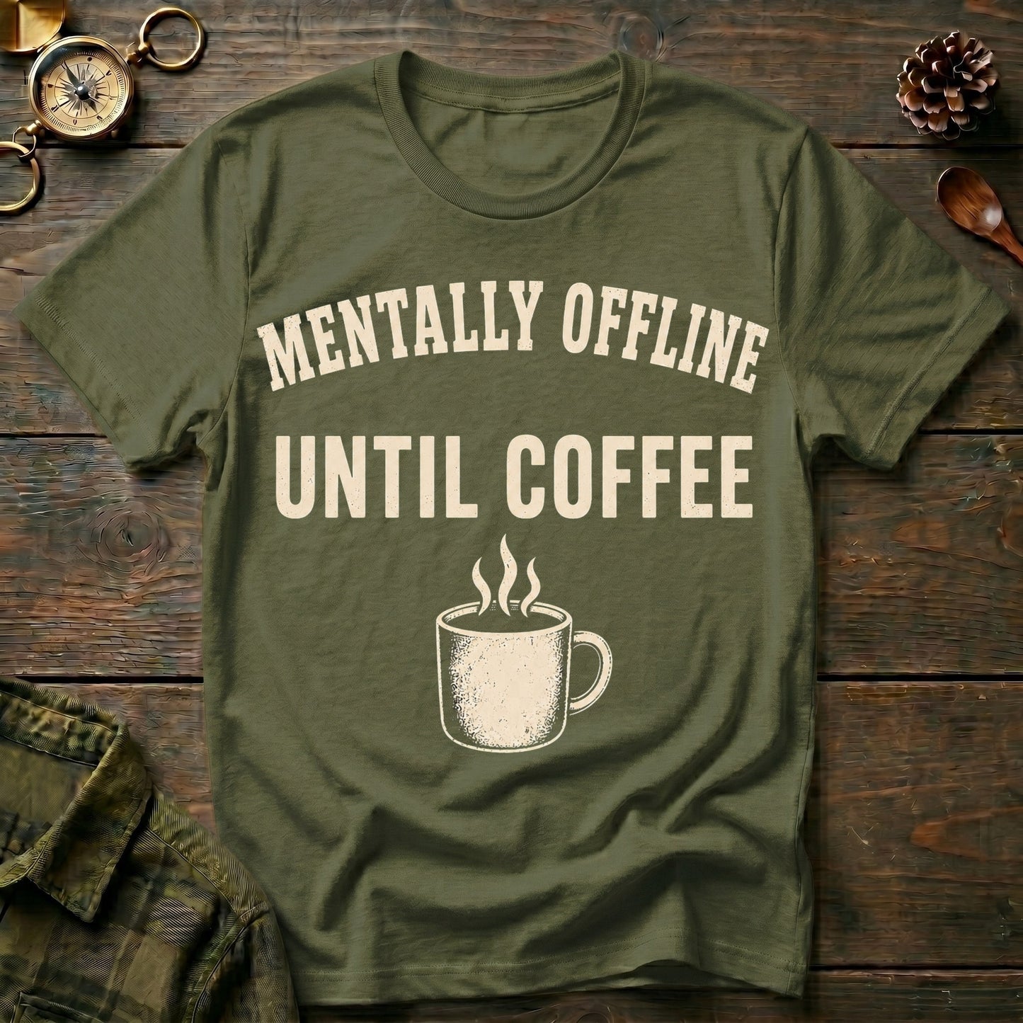 Mentally Offline Until Coffee T-Shirt