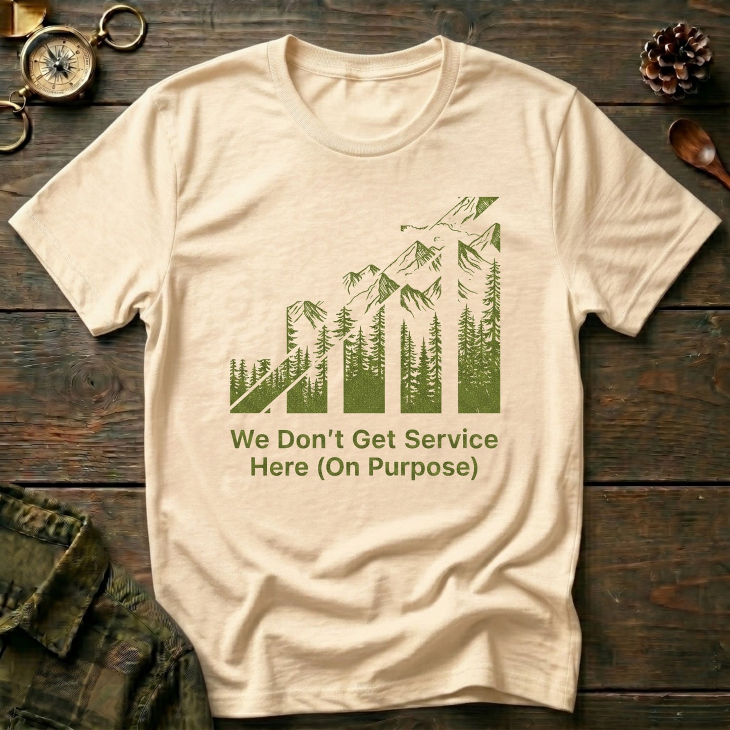 “We Don’t Get Service Here (On Purpose)” T-Shirt