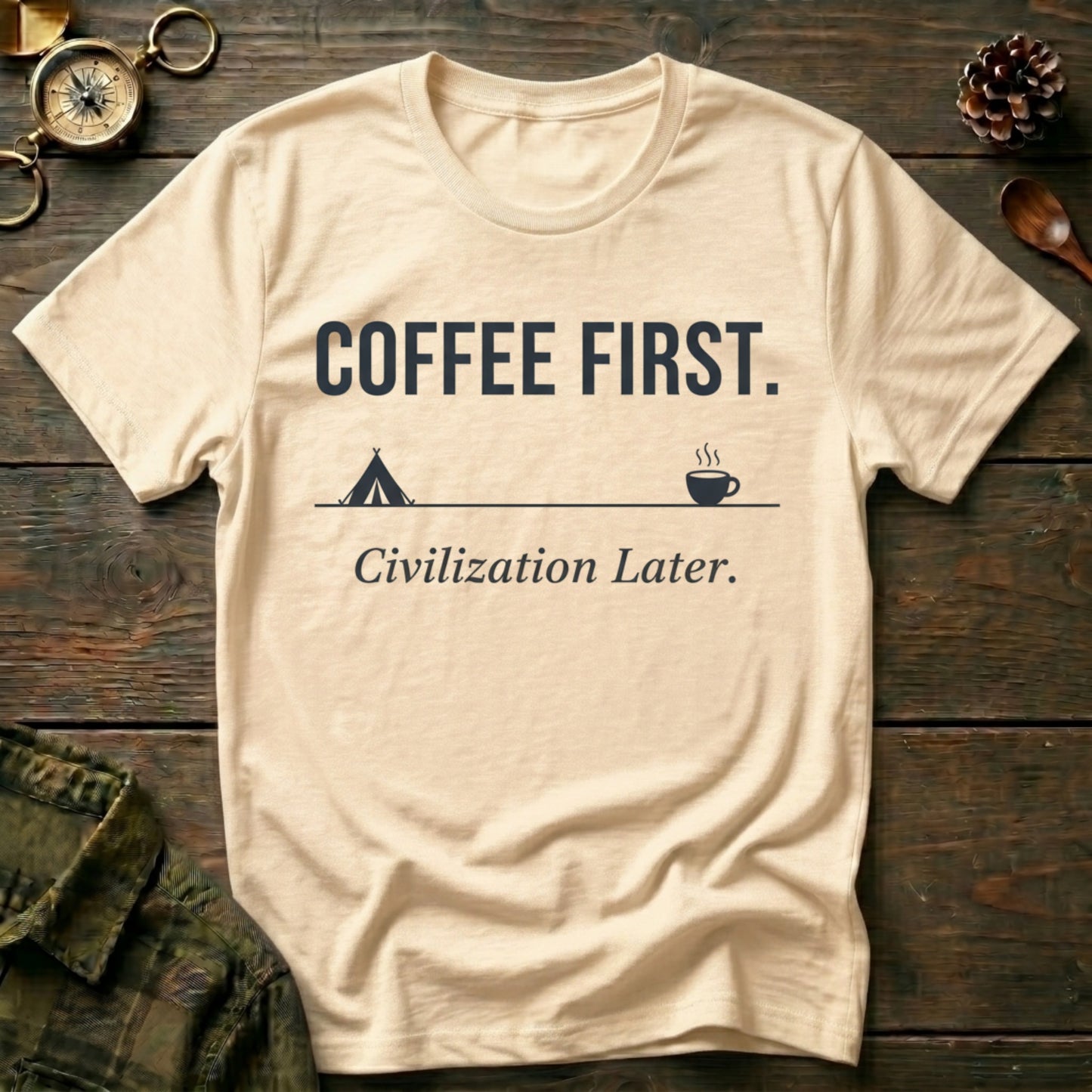 Coffee First. Civilization Later T‑Shirt