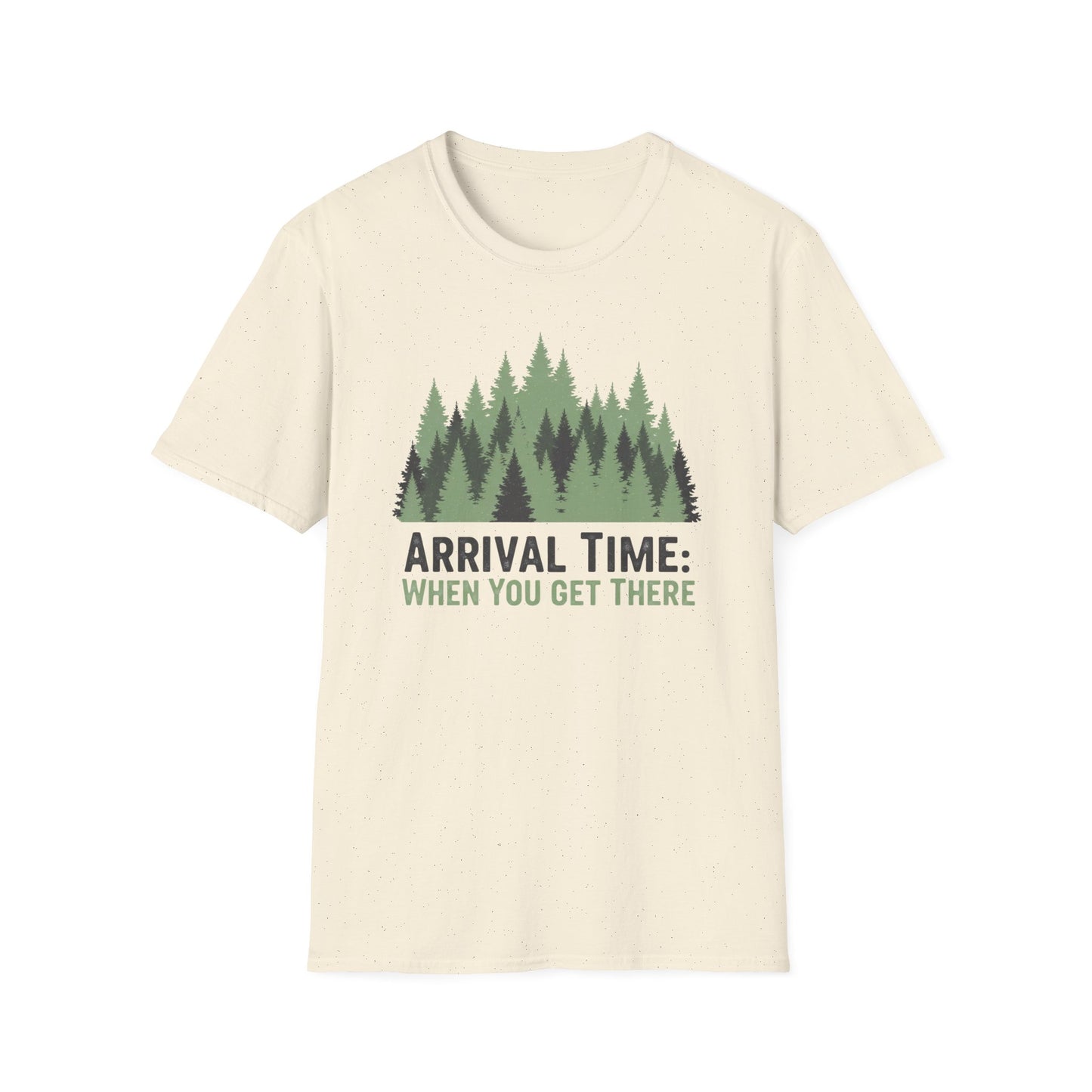 'Arrival Time: When You Get There' T-Shirt