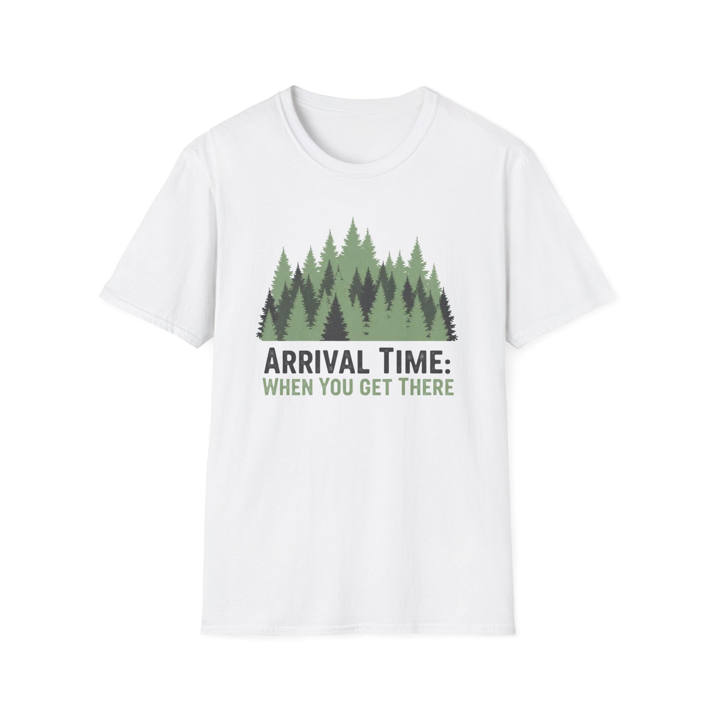 'Arrival Time: When You Get There' T-Shirt