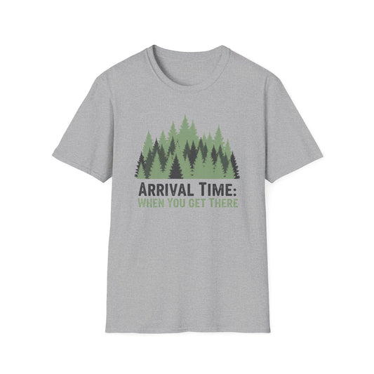 'Arrival Time: When You Get There' T-Shirt