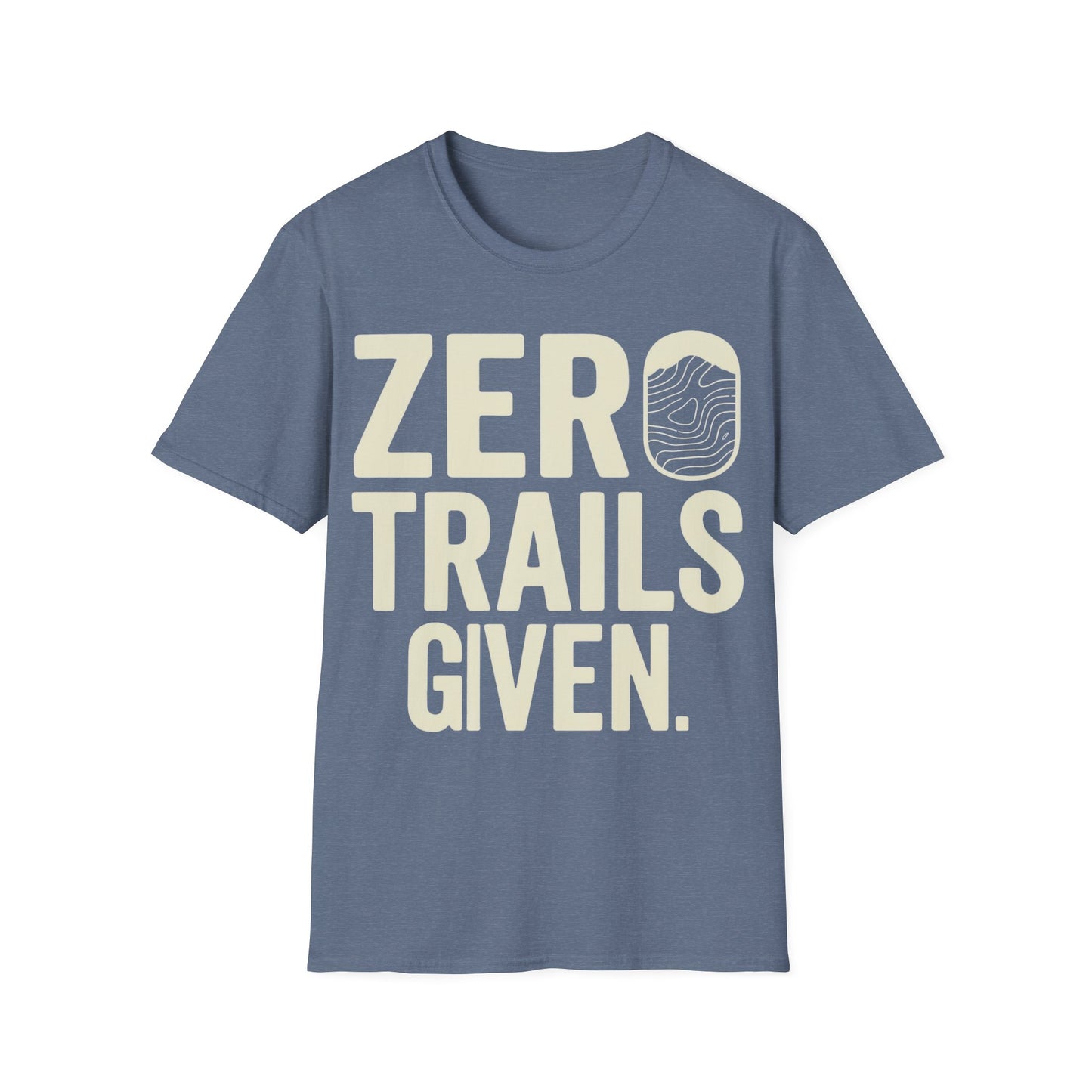 Zero Trails Given T-Shirt