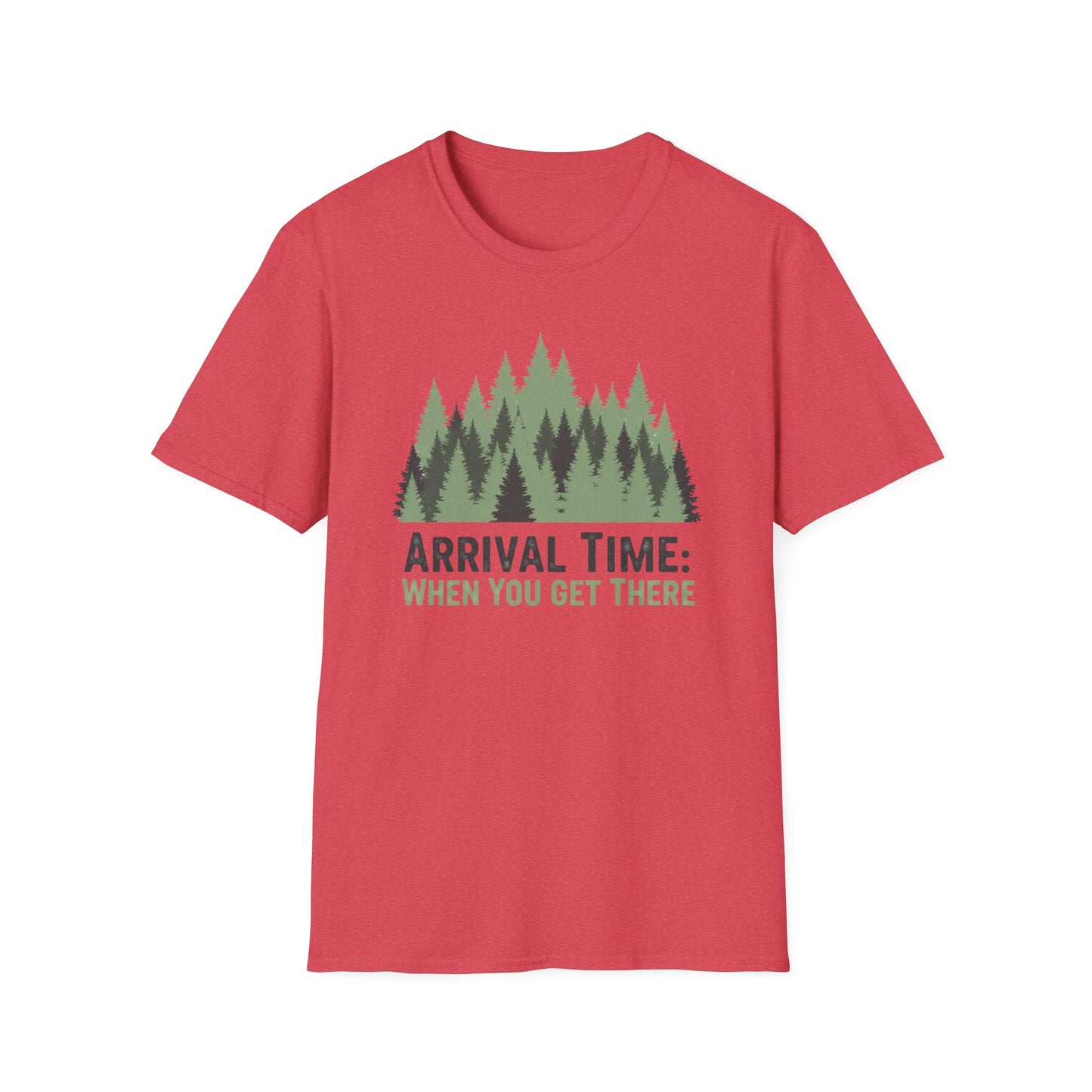 'Arrival Time: When You Get There' T-Shirt