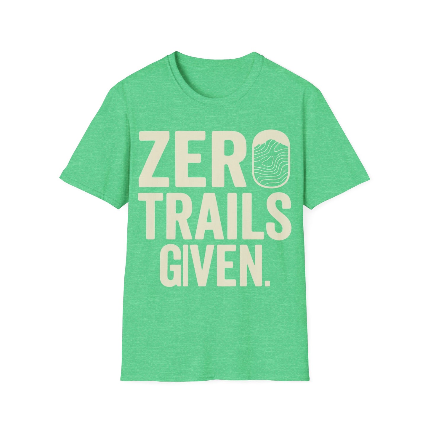 Zero Trails Given T-Shirt