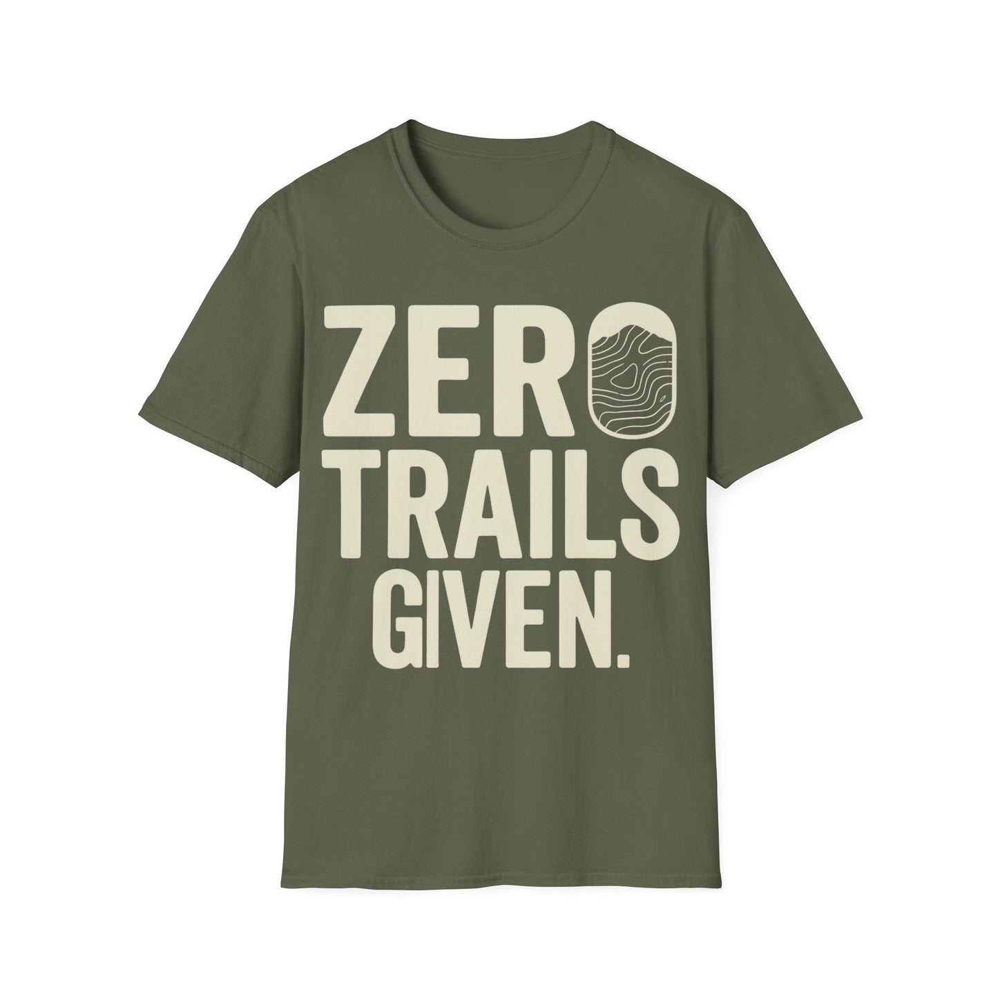 Zero Trails Given T-Shirt