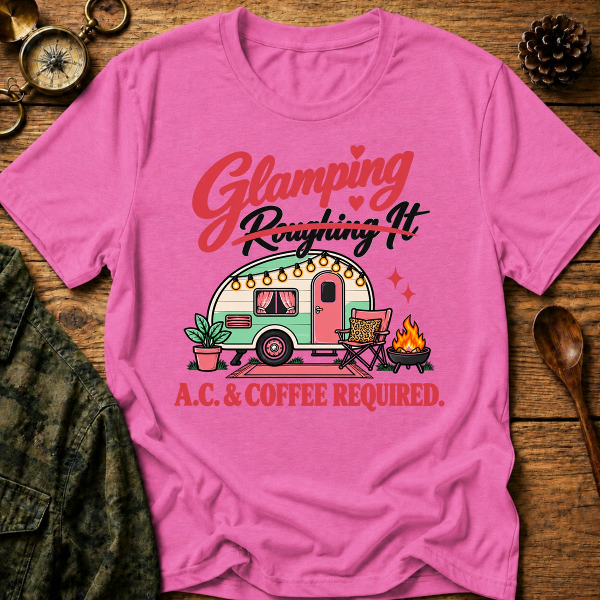 Glamping Not Camping T-Shirt