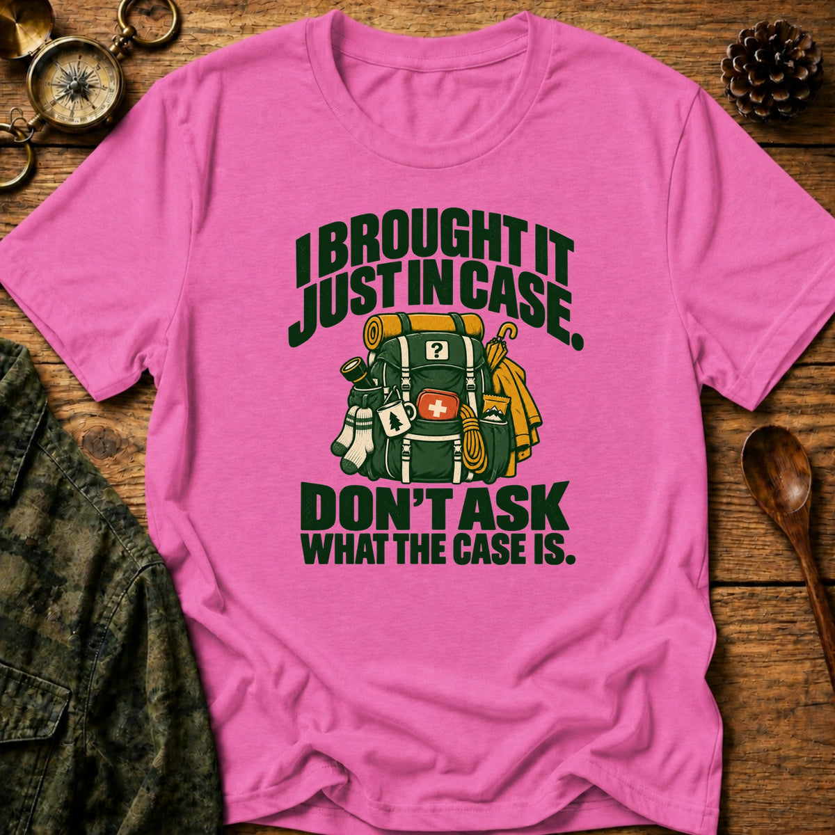 Just In Case T-Shirt