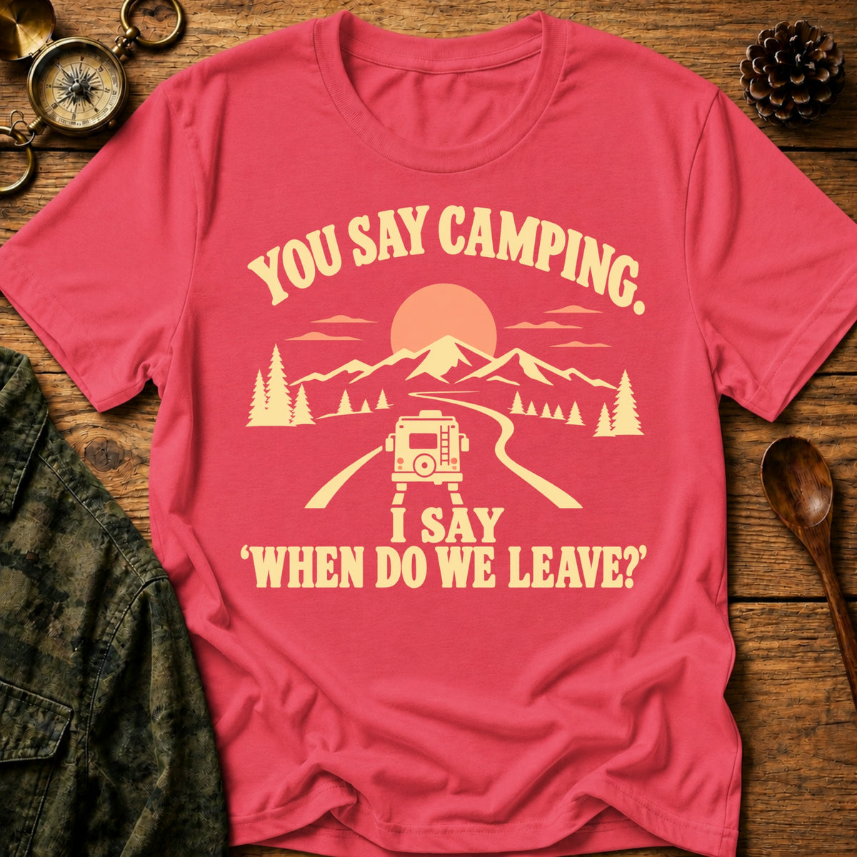 Camping Always Ready T-Shirt