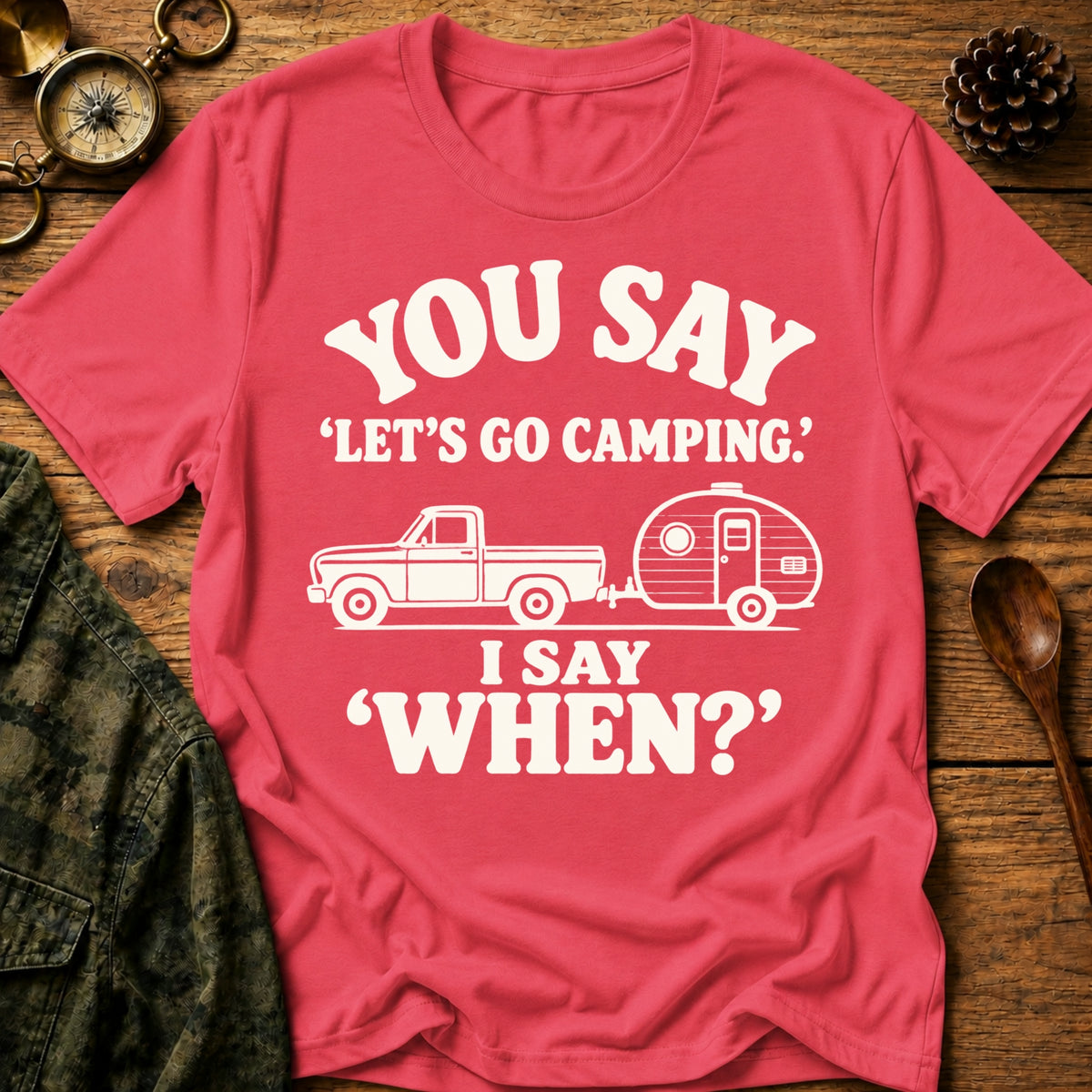 I Say When T-Shirt