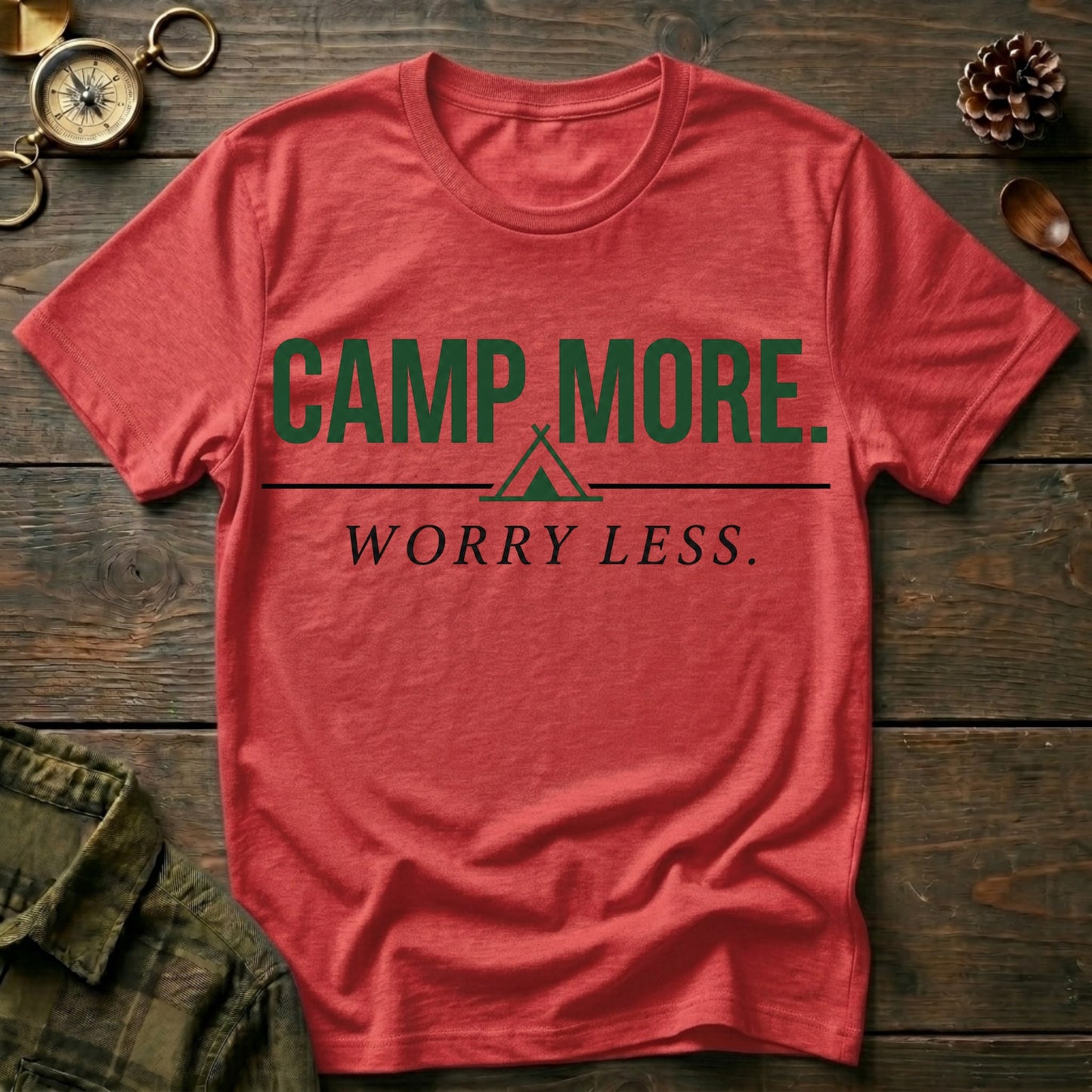 Camp More. Worry Less. T-Shirt