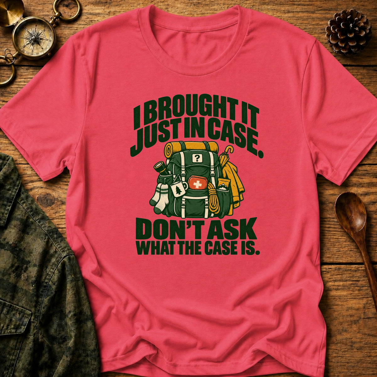 Just In Case T-Shirt