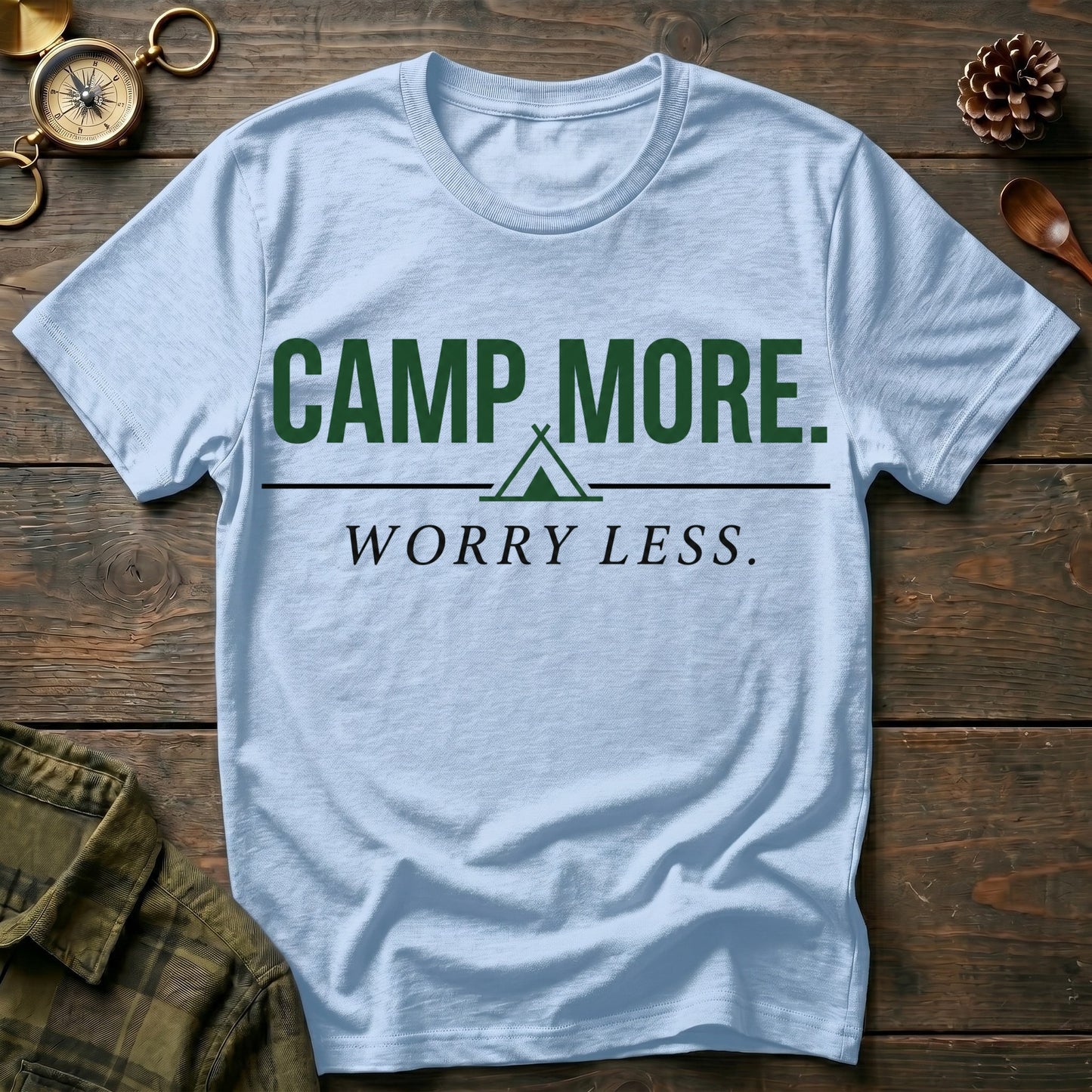 Camp More. Worry Less. T-Shirt