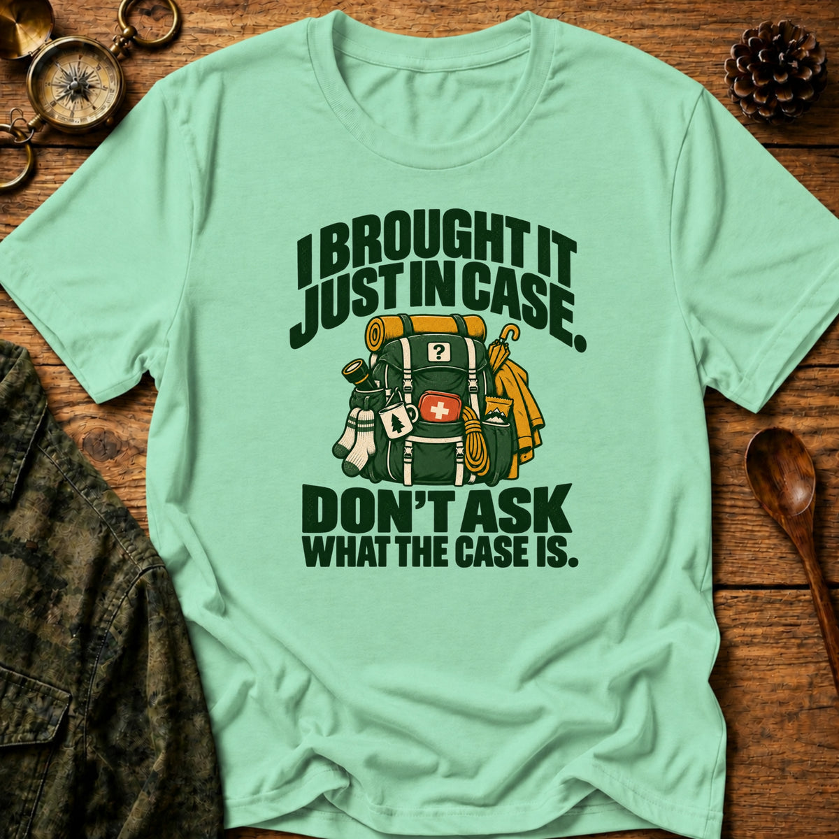 Just In Case T-Shirt