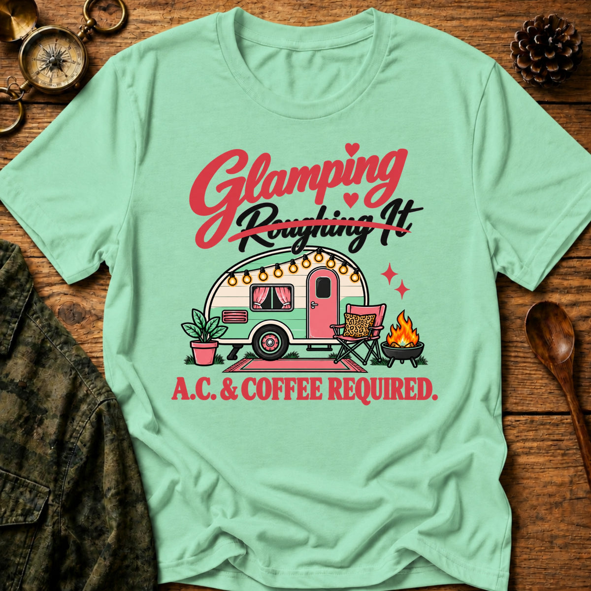 Glamping Not Camping T-Shirt