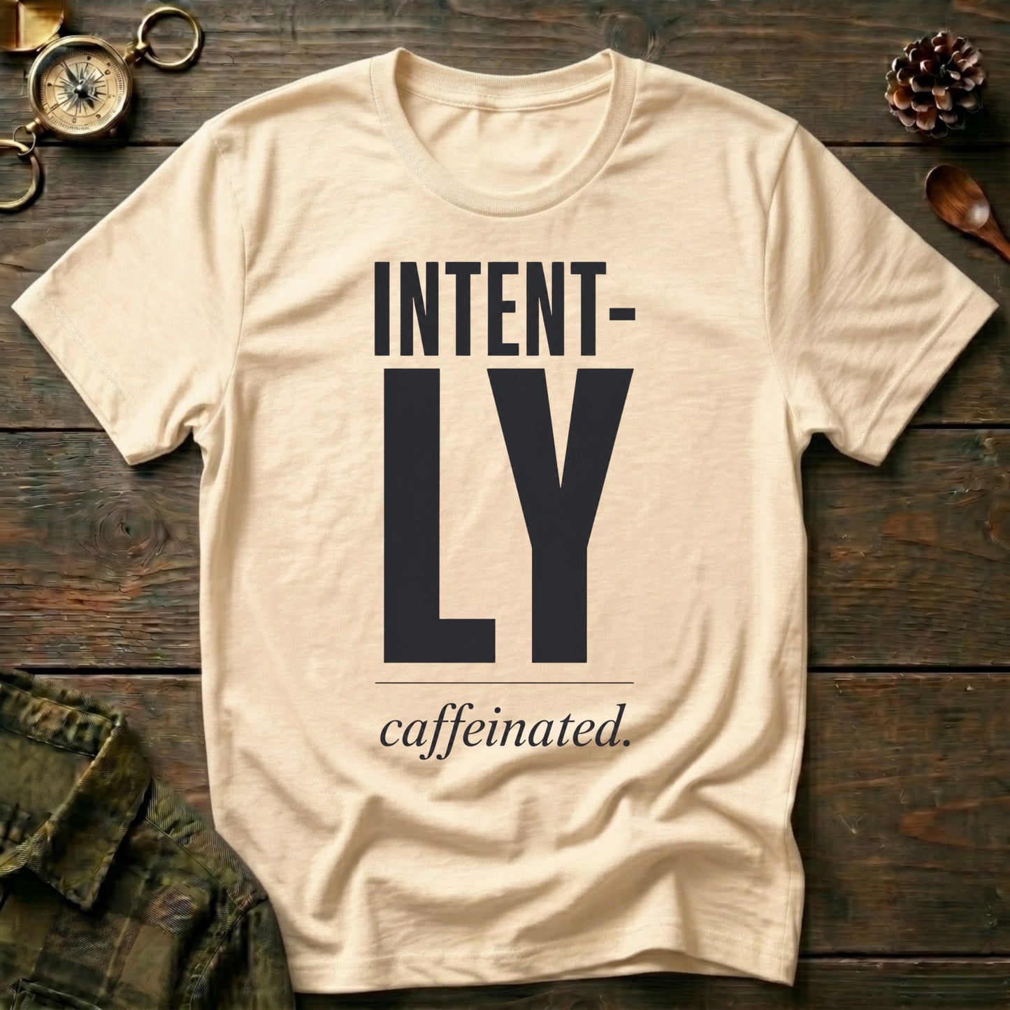 Intent-ly Caffeinated T-Shirt