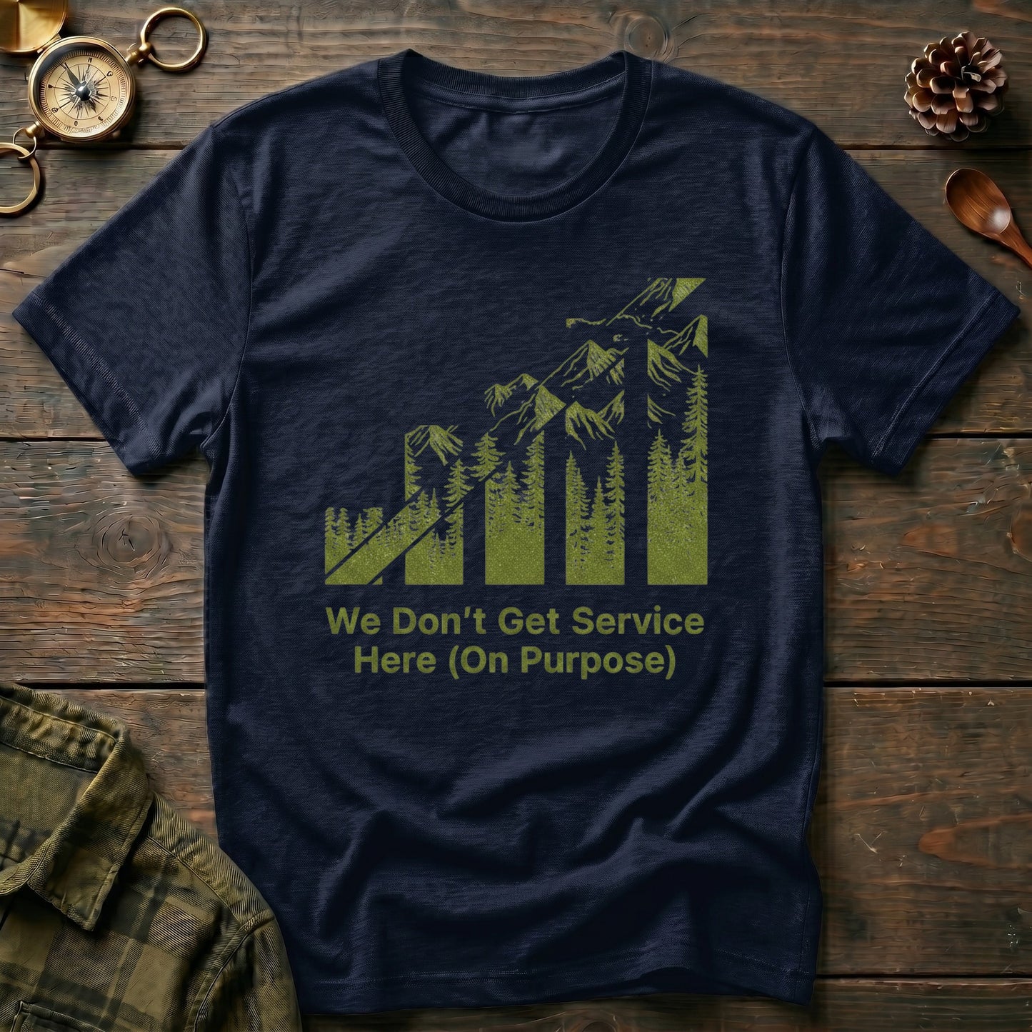 “We Don’t Get Service Here (On Purpose)” T-Shirt