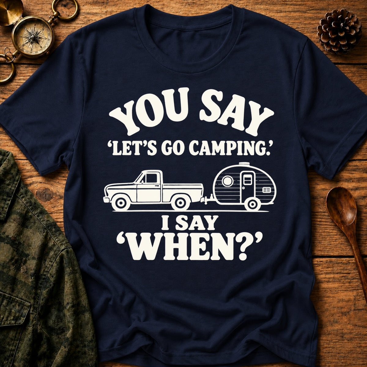 I Say When T-Shirt