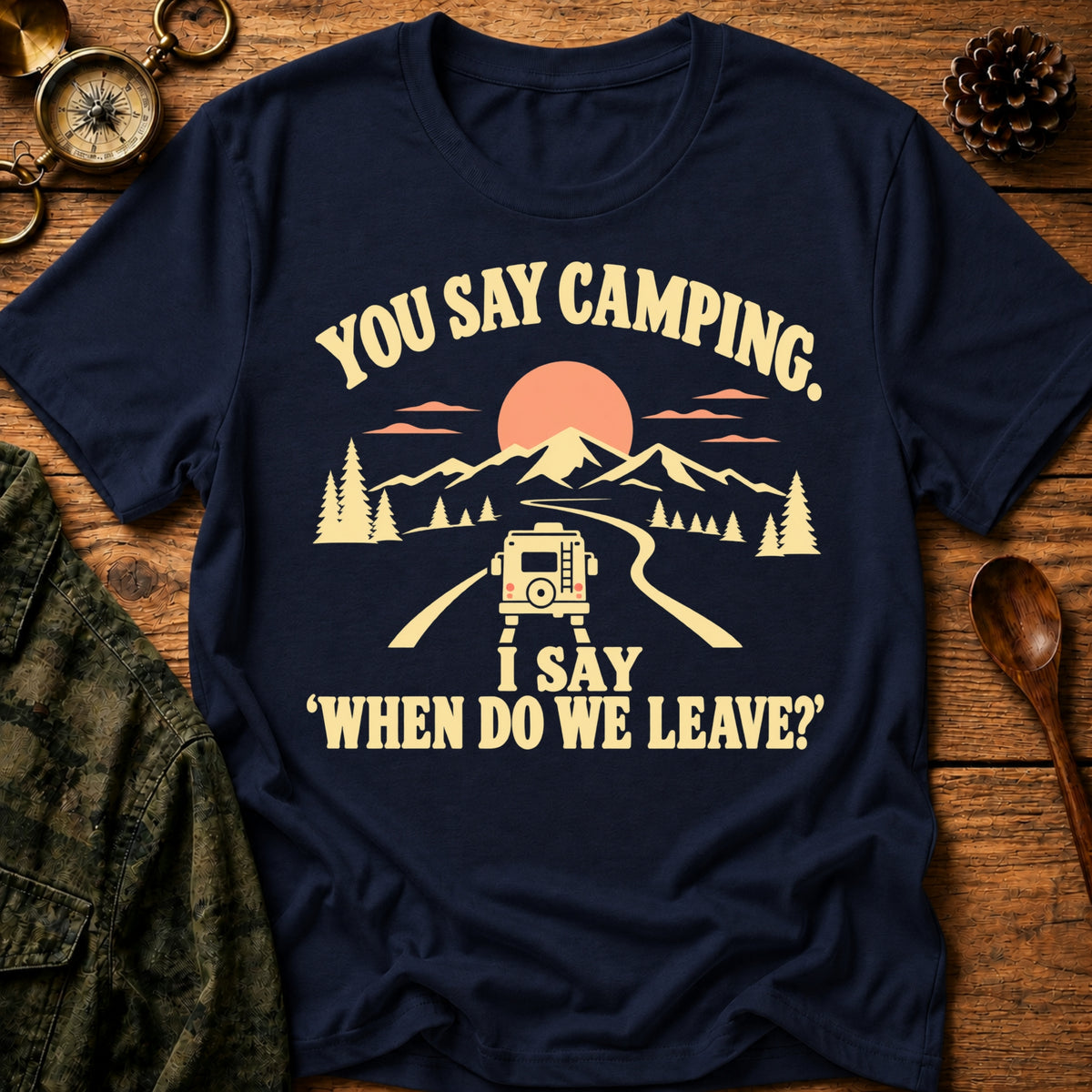 Camping Always Ready T-Shirt