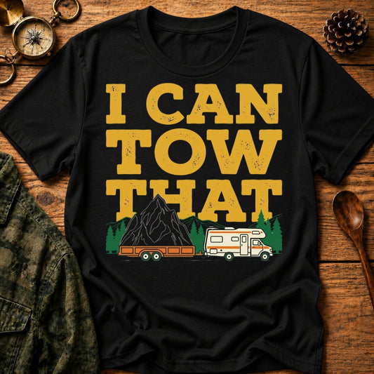 I Can Tow That T-Shirt