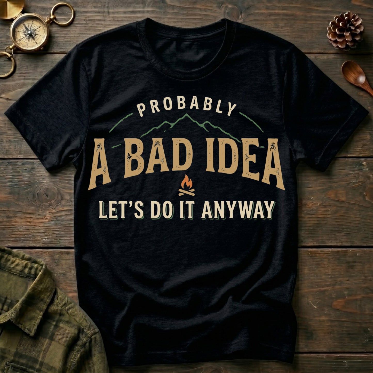 Probably A Bad Idea T-Shirt