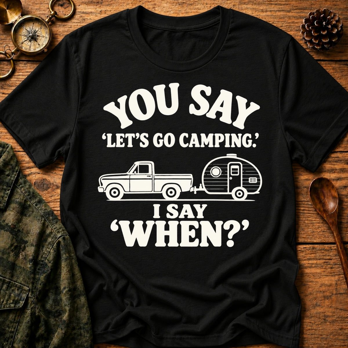 I Say When T-Shirt