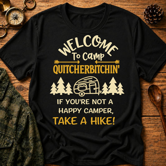 Camp Quitcherbitchin T-Shirt