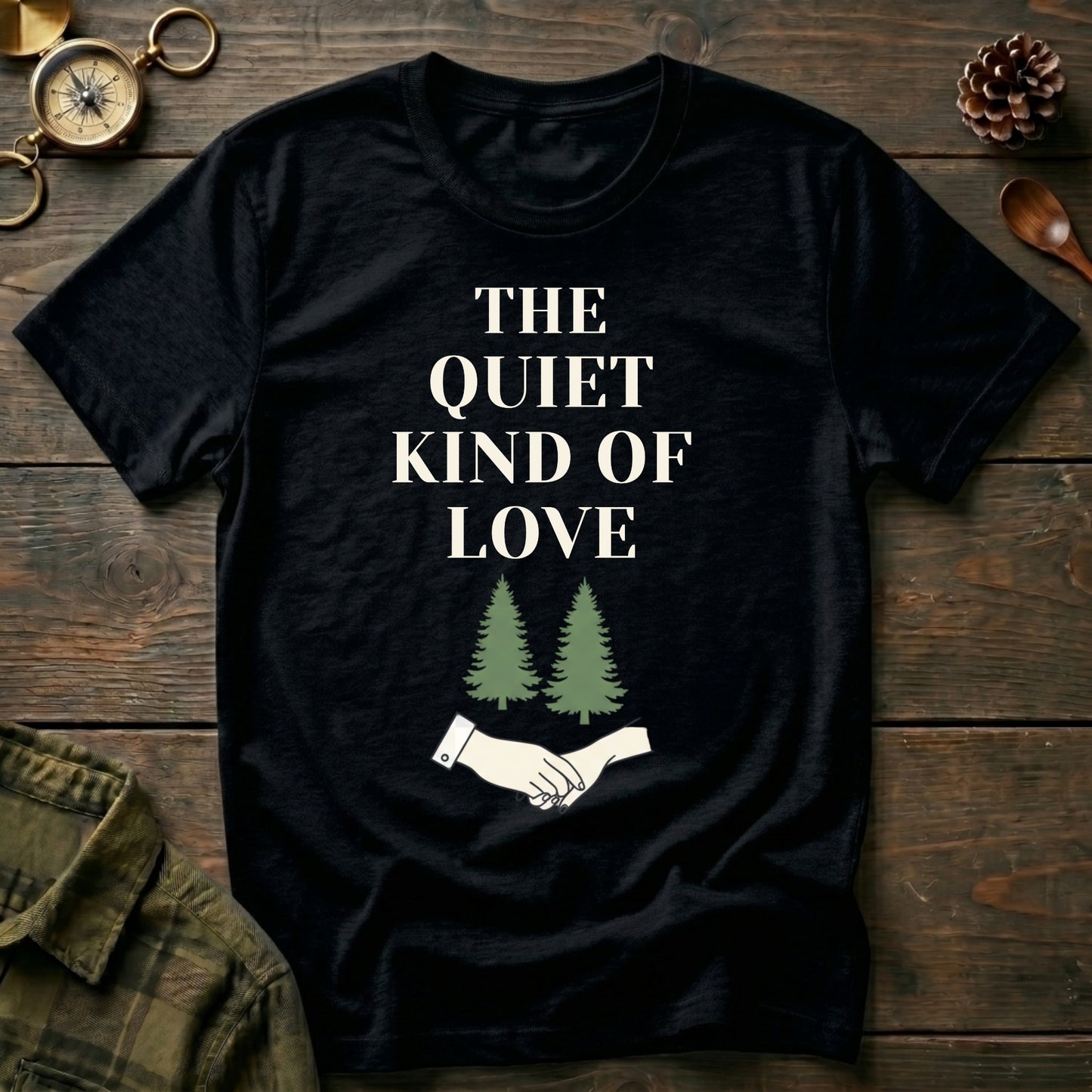 The Quiet Kind of Love T-Shirt