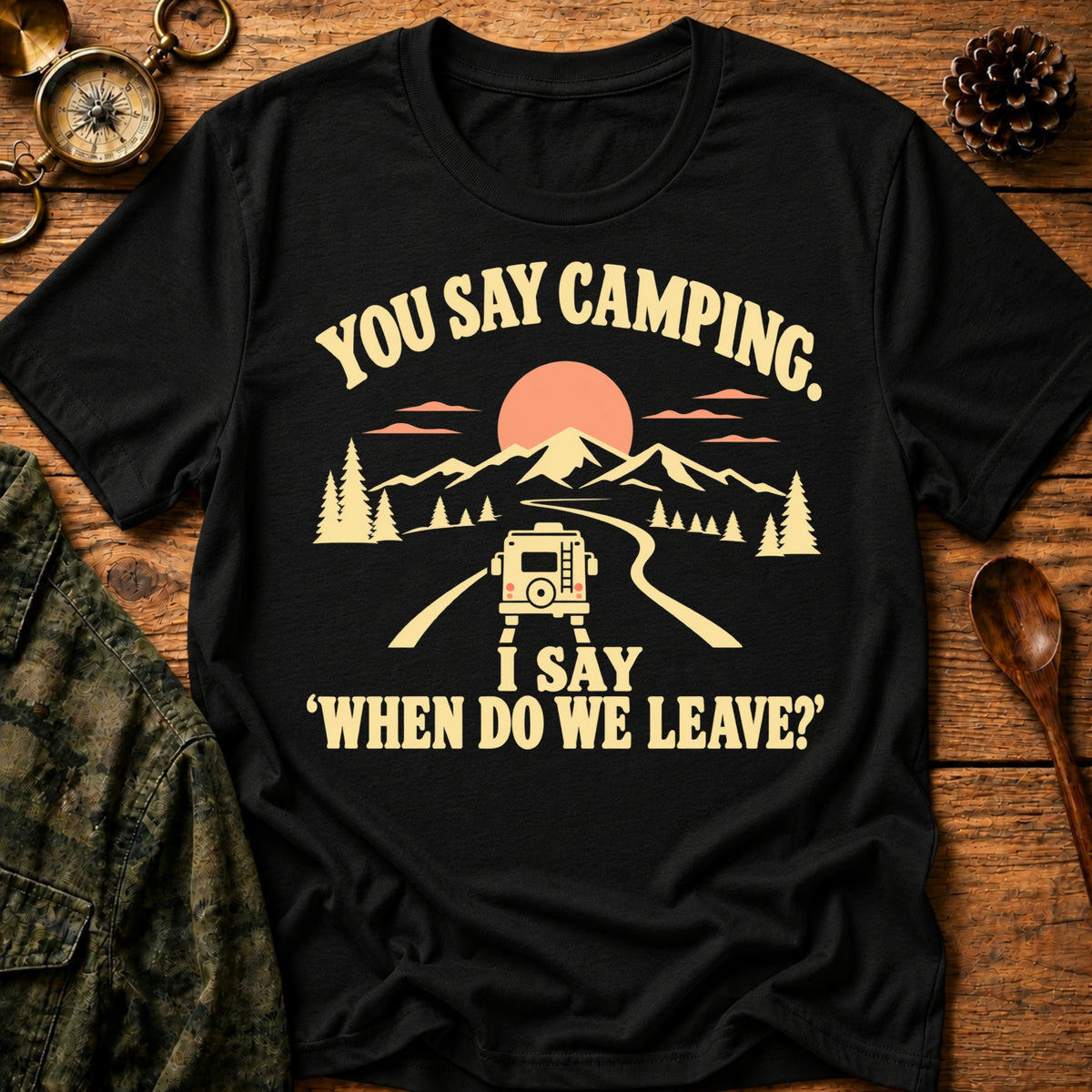 Camping Always Ready T-Shirt