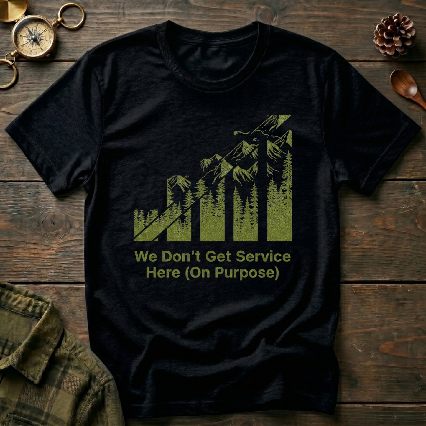 “We Don’t Get Service Here (On Purpose)” T-Shirt