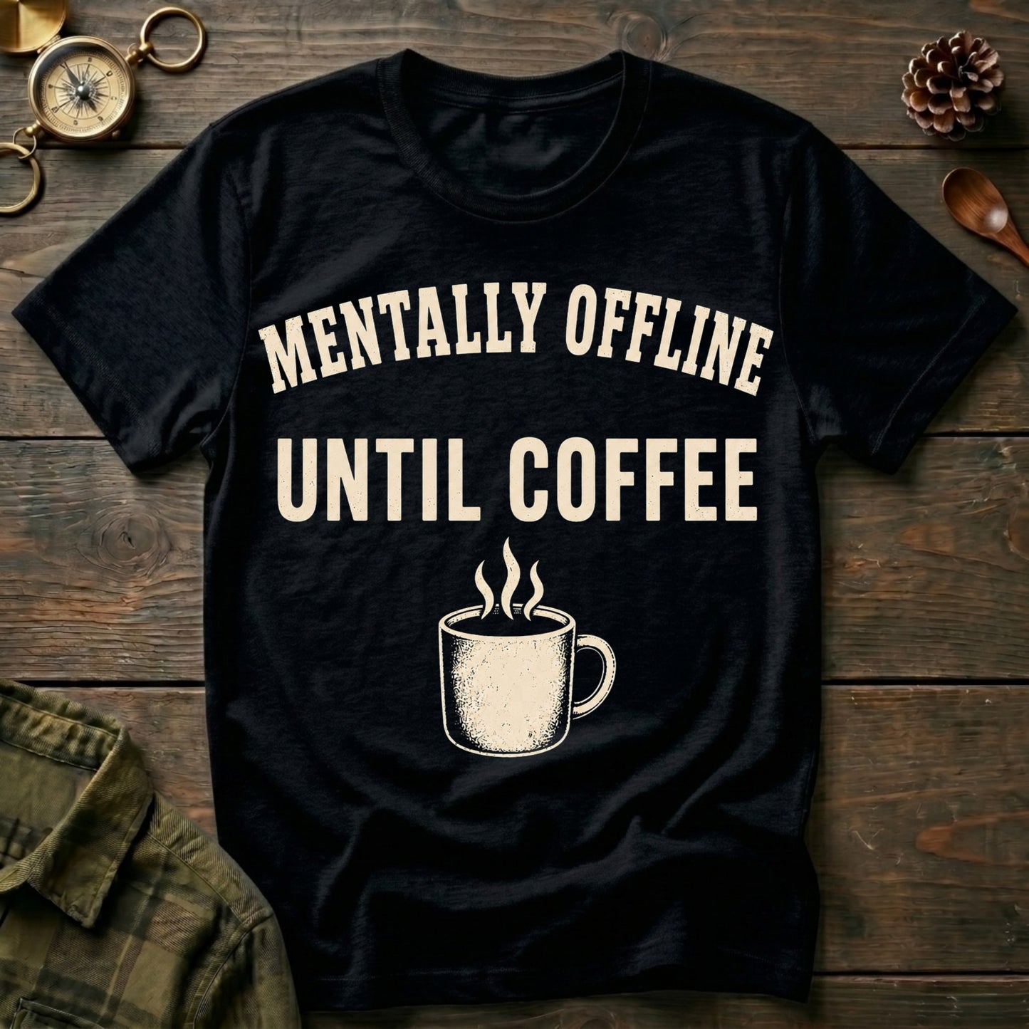 Mentally Offline Until Coffee T-Shirt