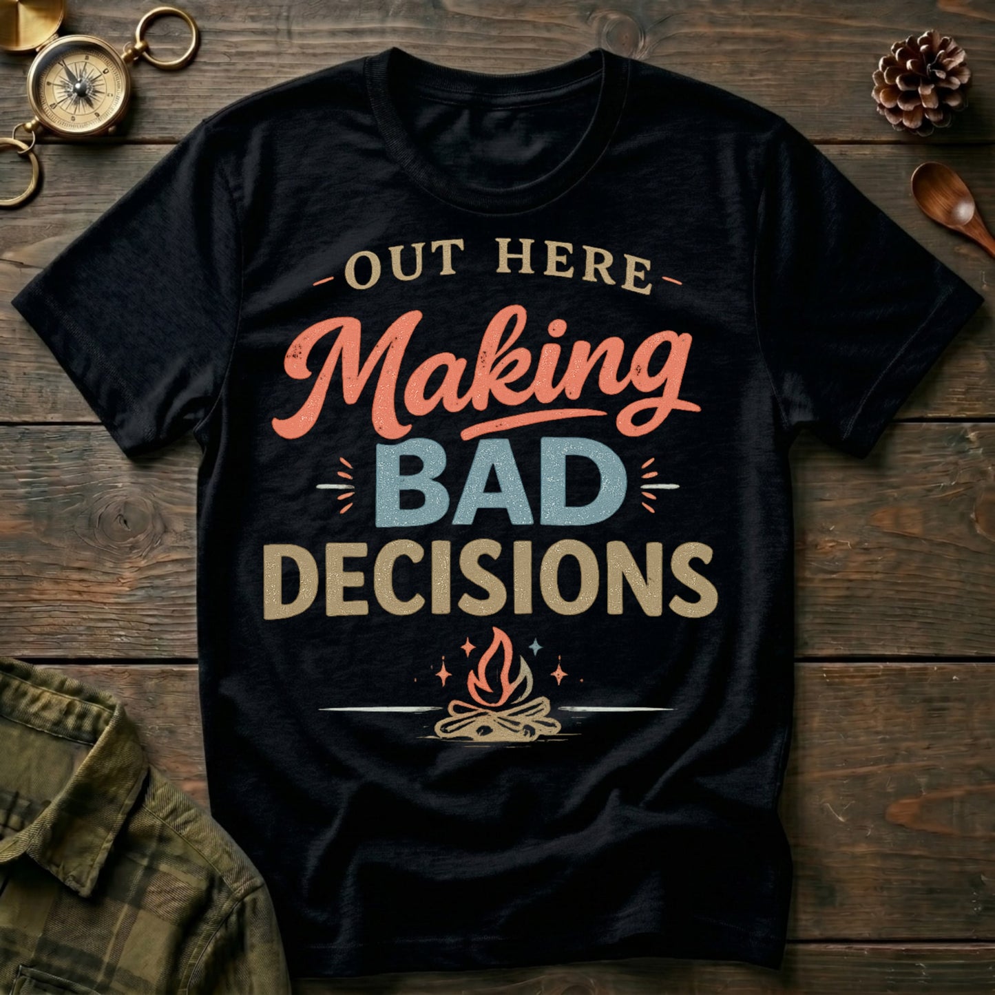 Making Bad Decisions T-Shirt