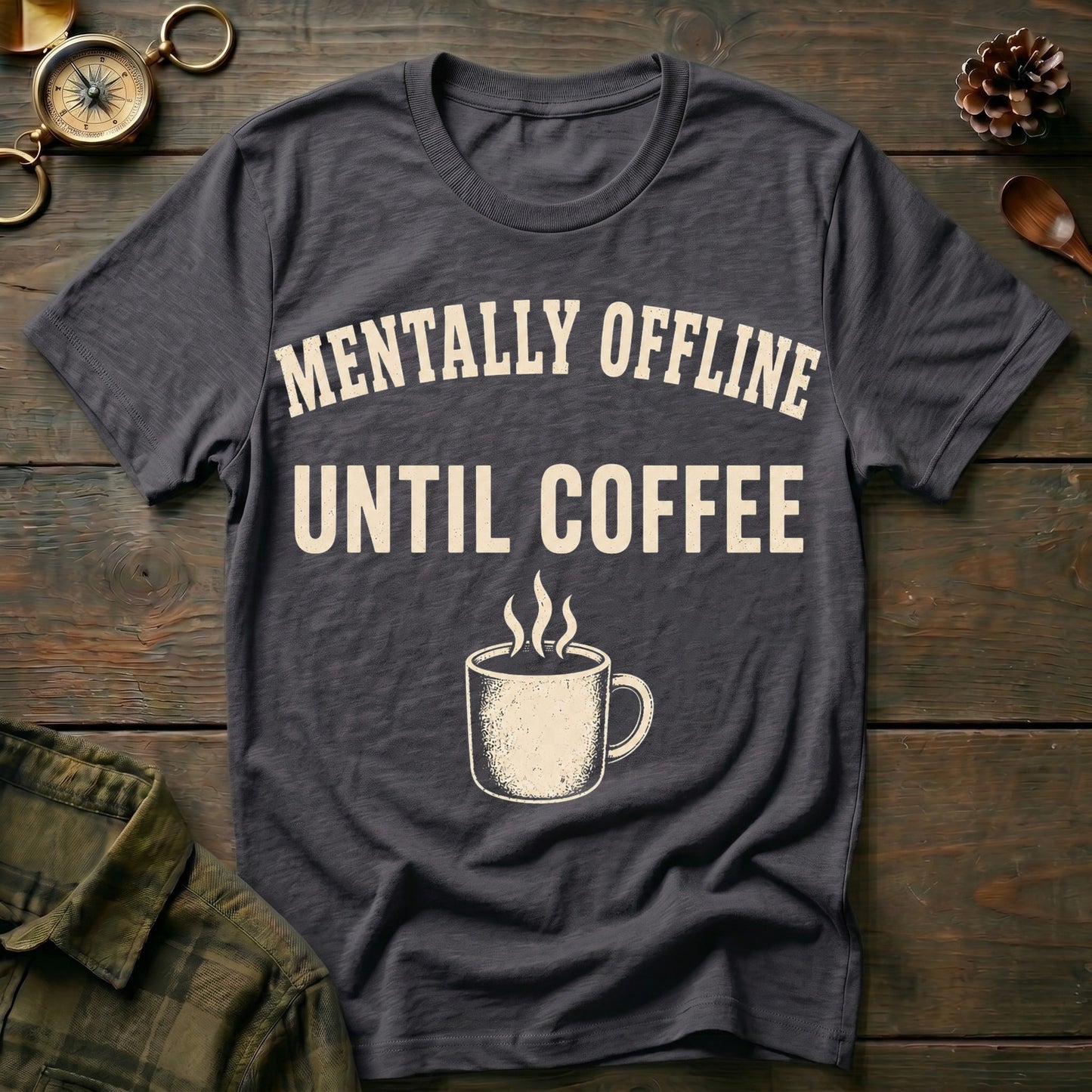Mentally Offline Until Coffee T-Shirt