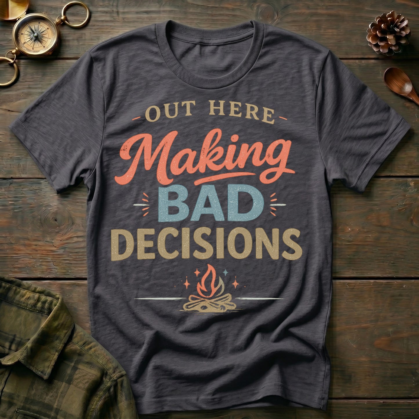 Making Bad Decisions T-Shirt
