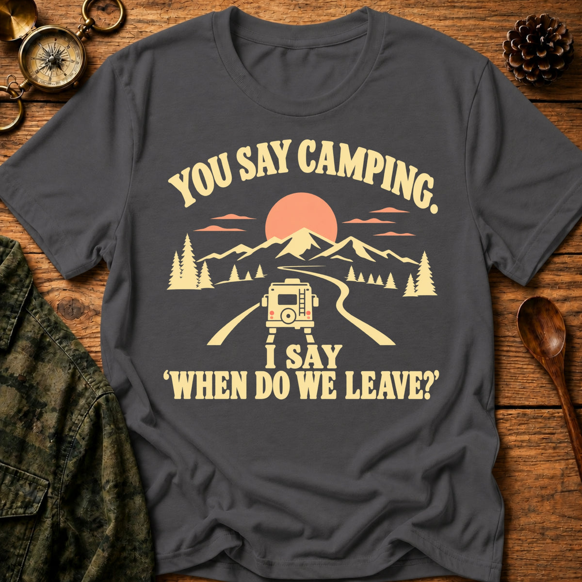 Camping Always Ready T-Shirt