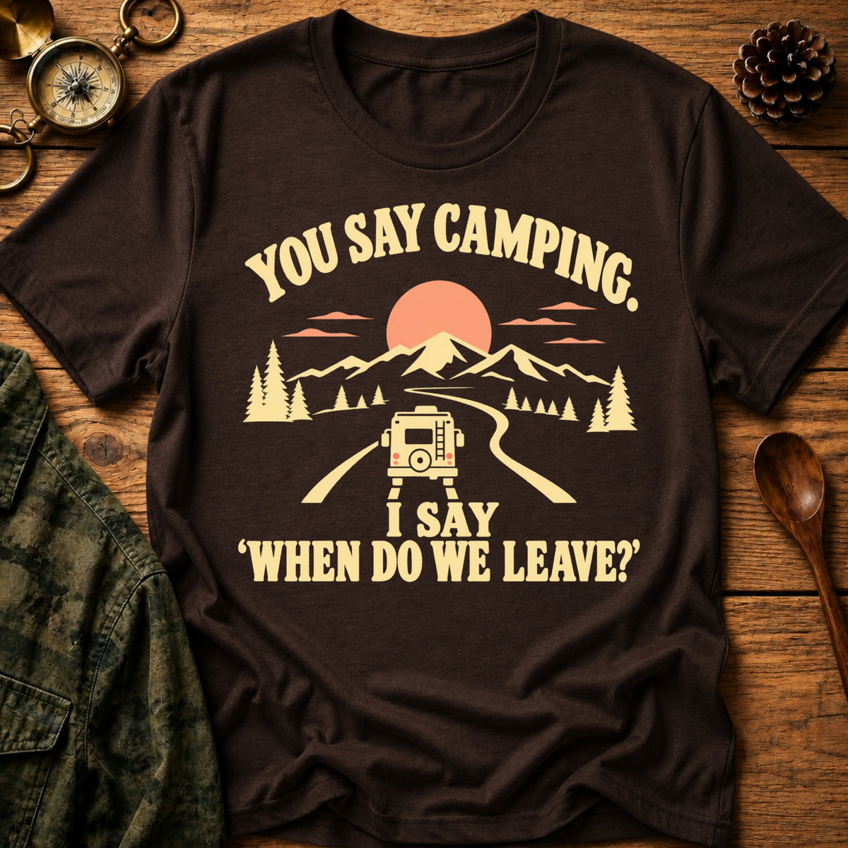 Camping Always Ready T-Shirt