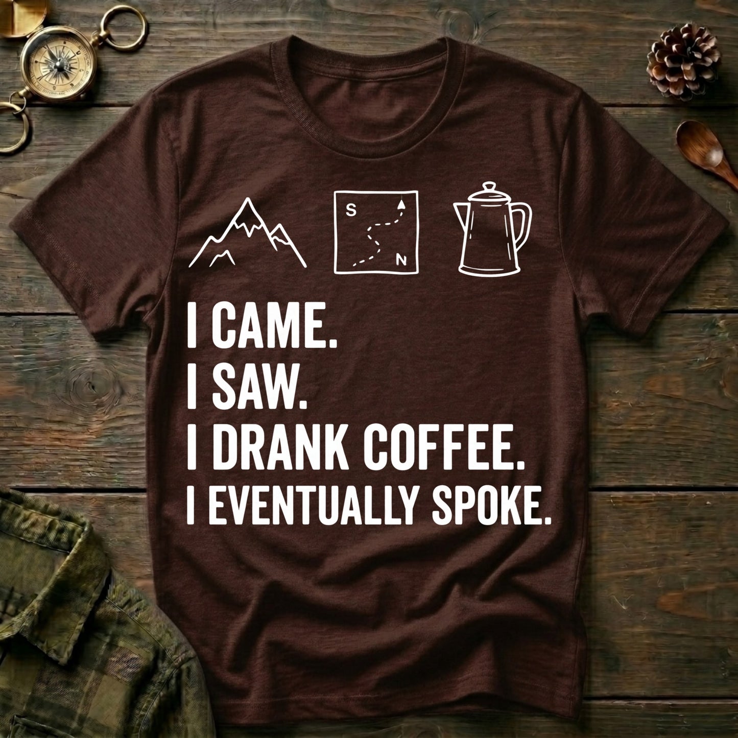 I Drank Coffee T-Shirt