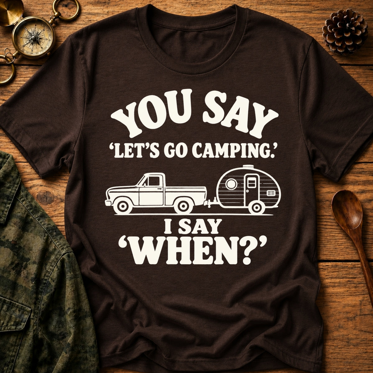 I Say When T-Shirt