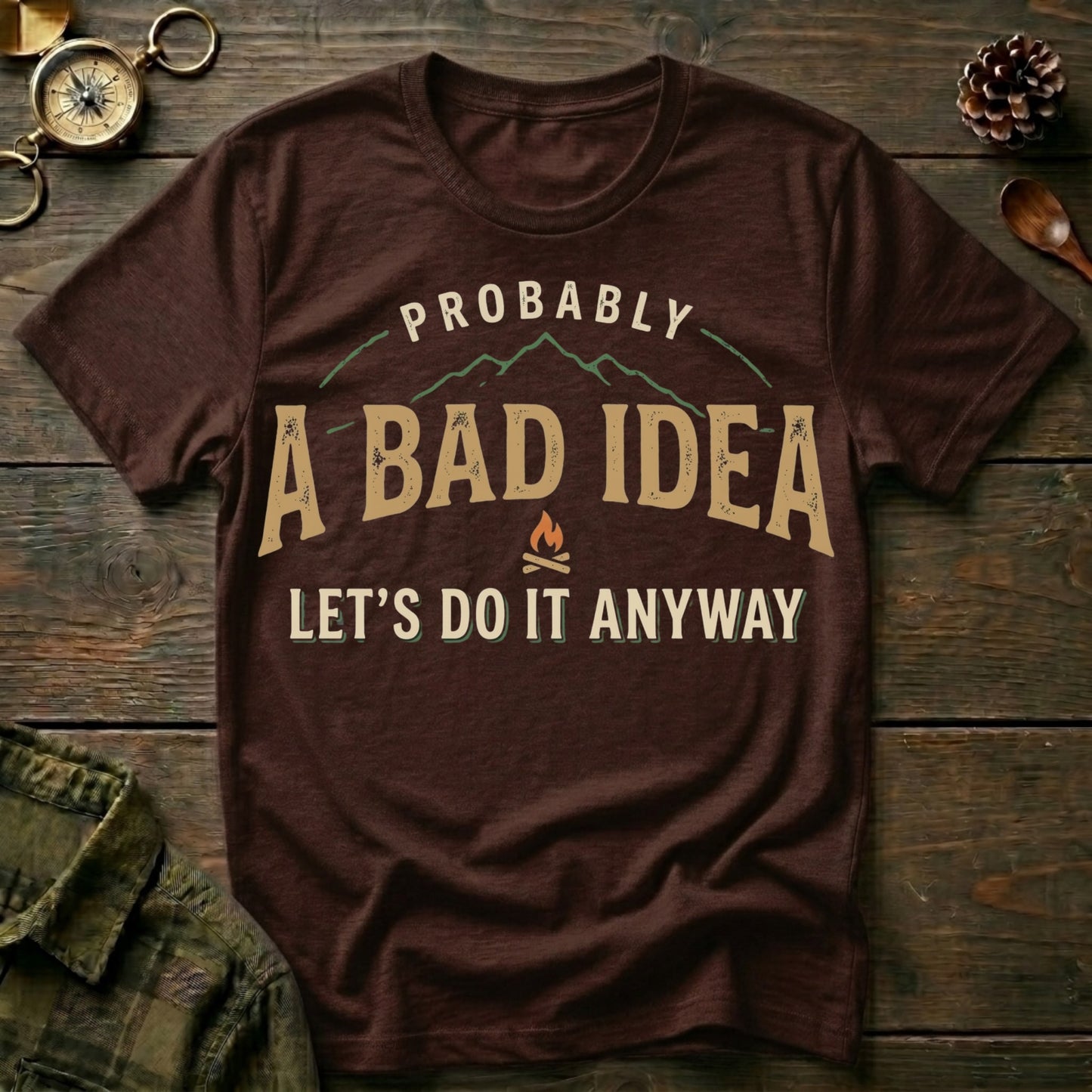 Probably A Bad Idea T-Shirt