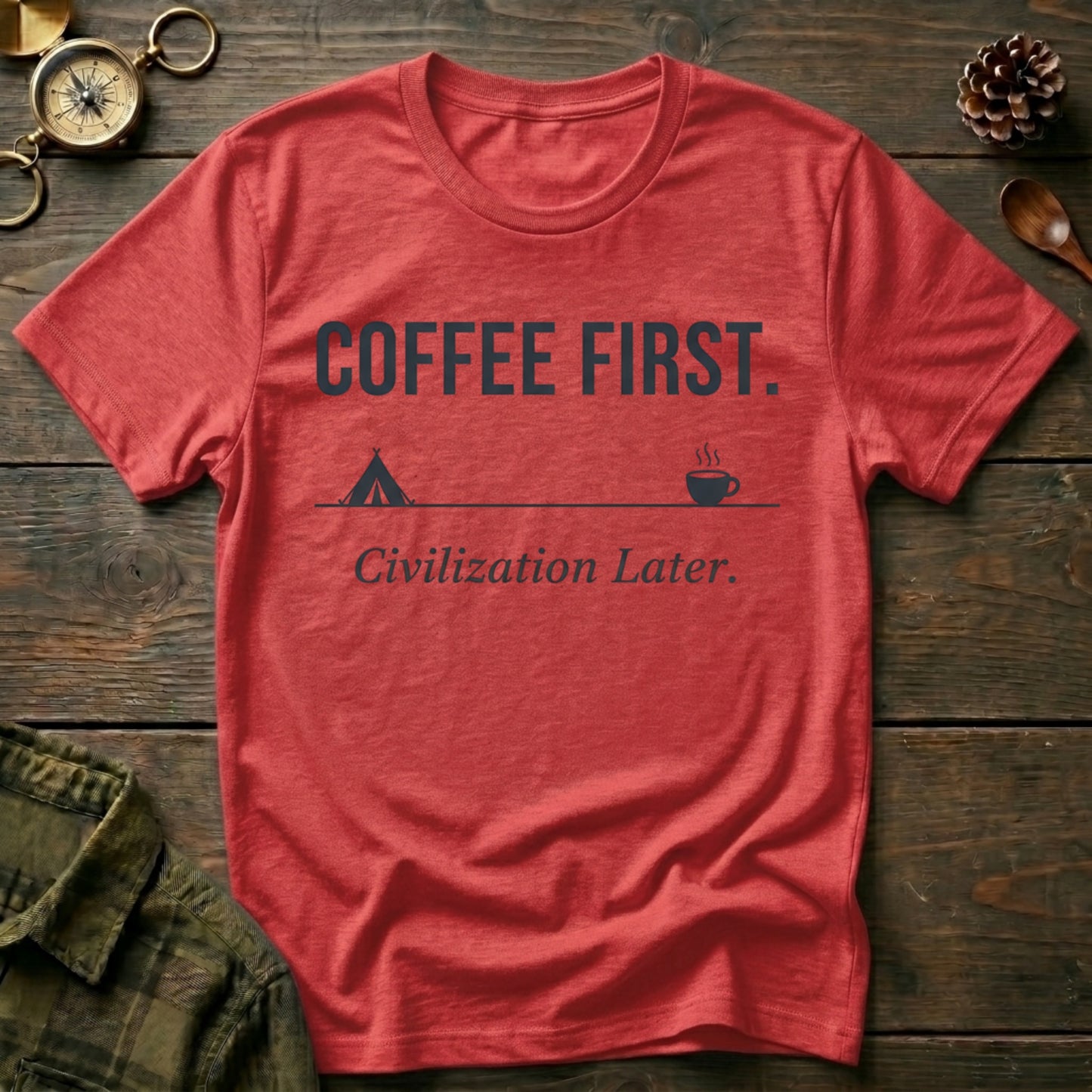 Coffee First. Civilization Later T‑Shirt