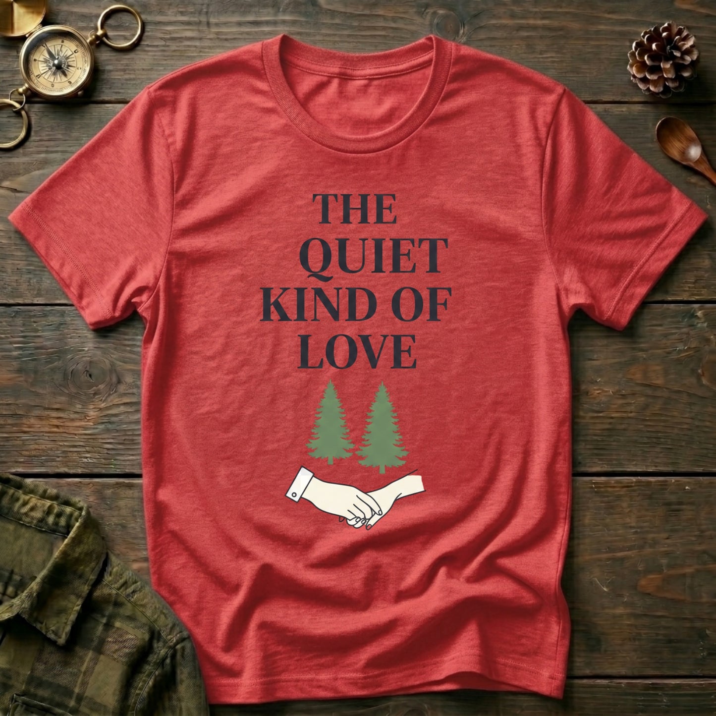 The Quiet Kind of Love T-Shirt