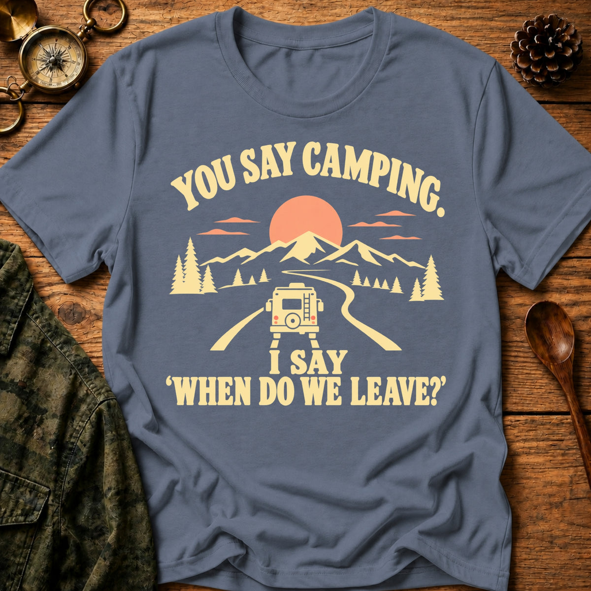Camping Always Ready T-Shirt