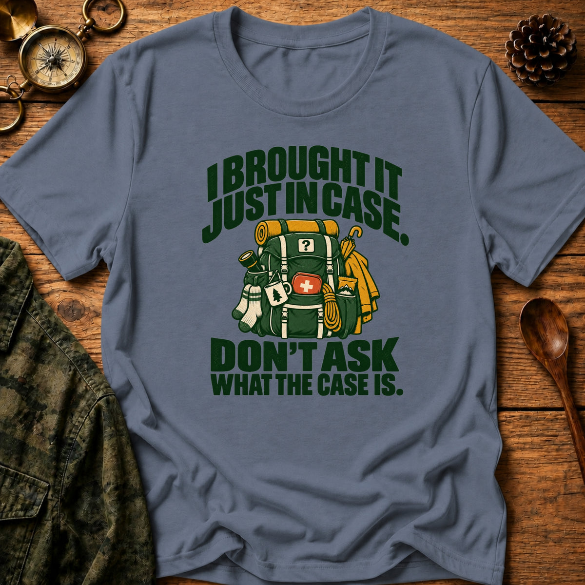 Just In Case T-Shirt