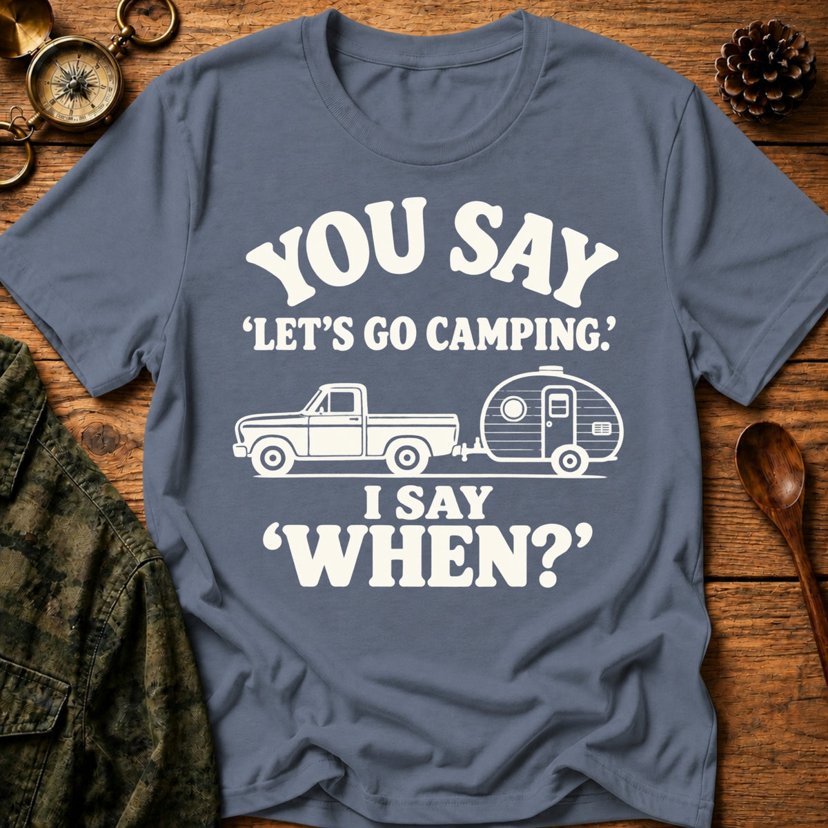 I Say When T-Shirt