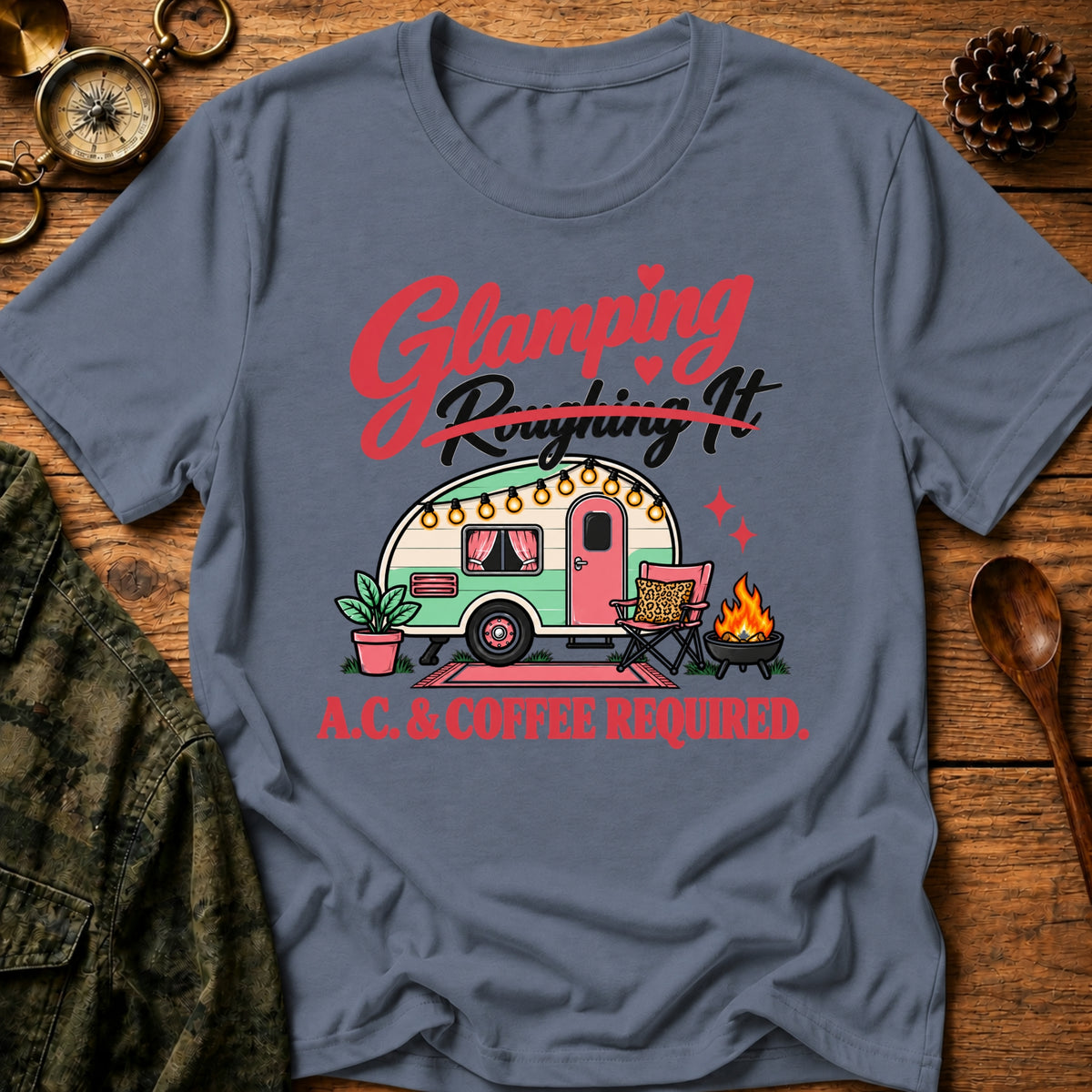 Glamping Not Camping T-Shirt