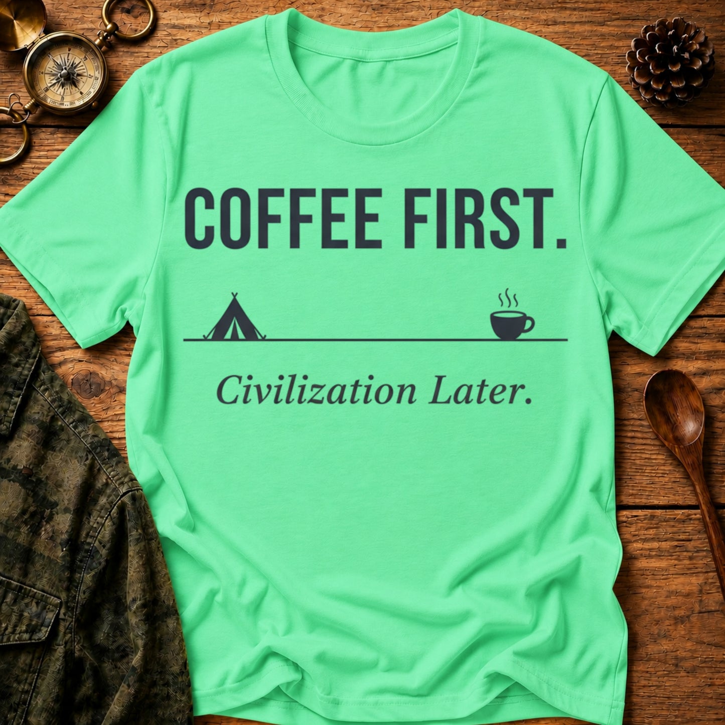 Coffee First. Civilization Later T‑Shirt