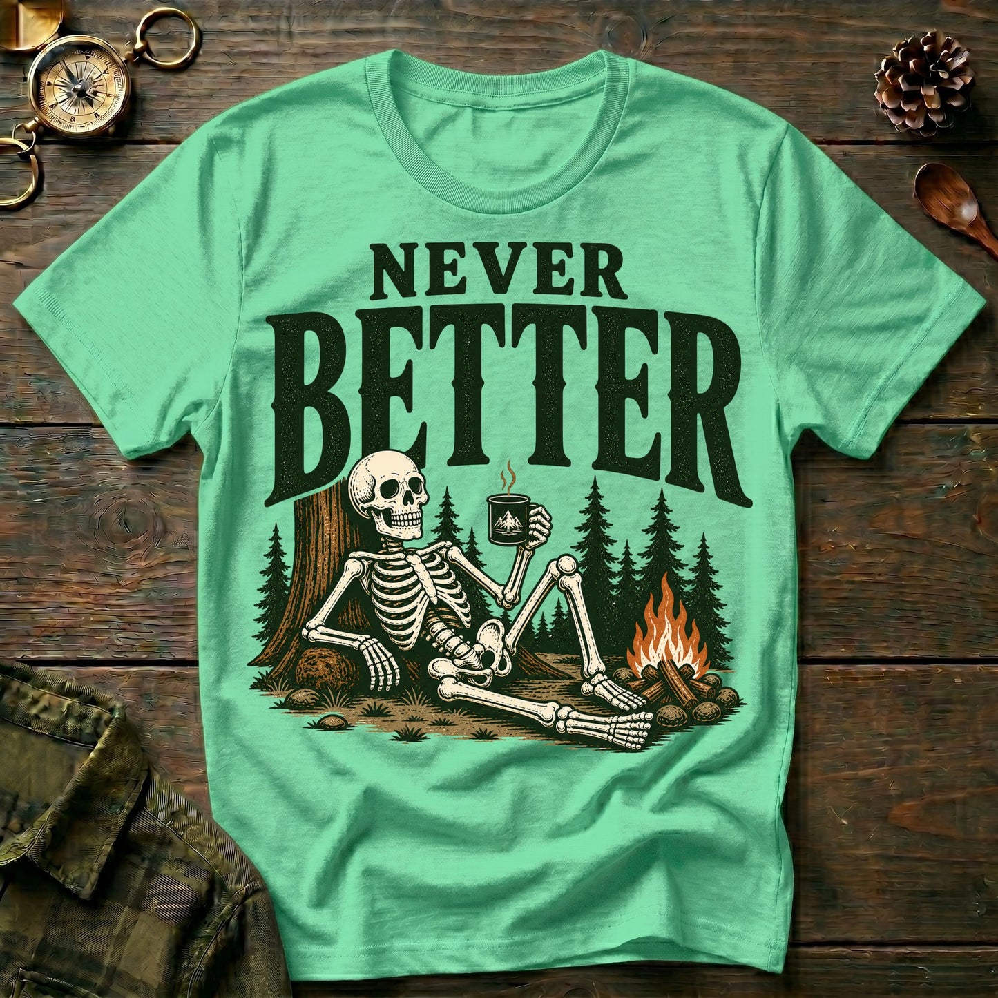 Never Better T-Shirt