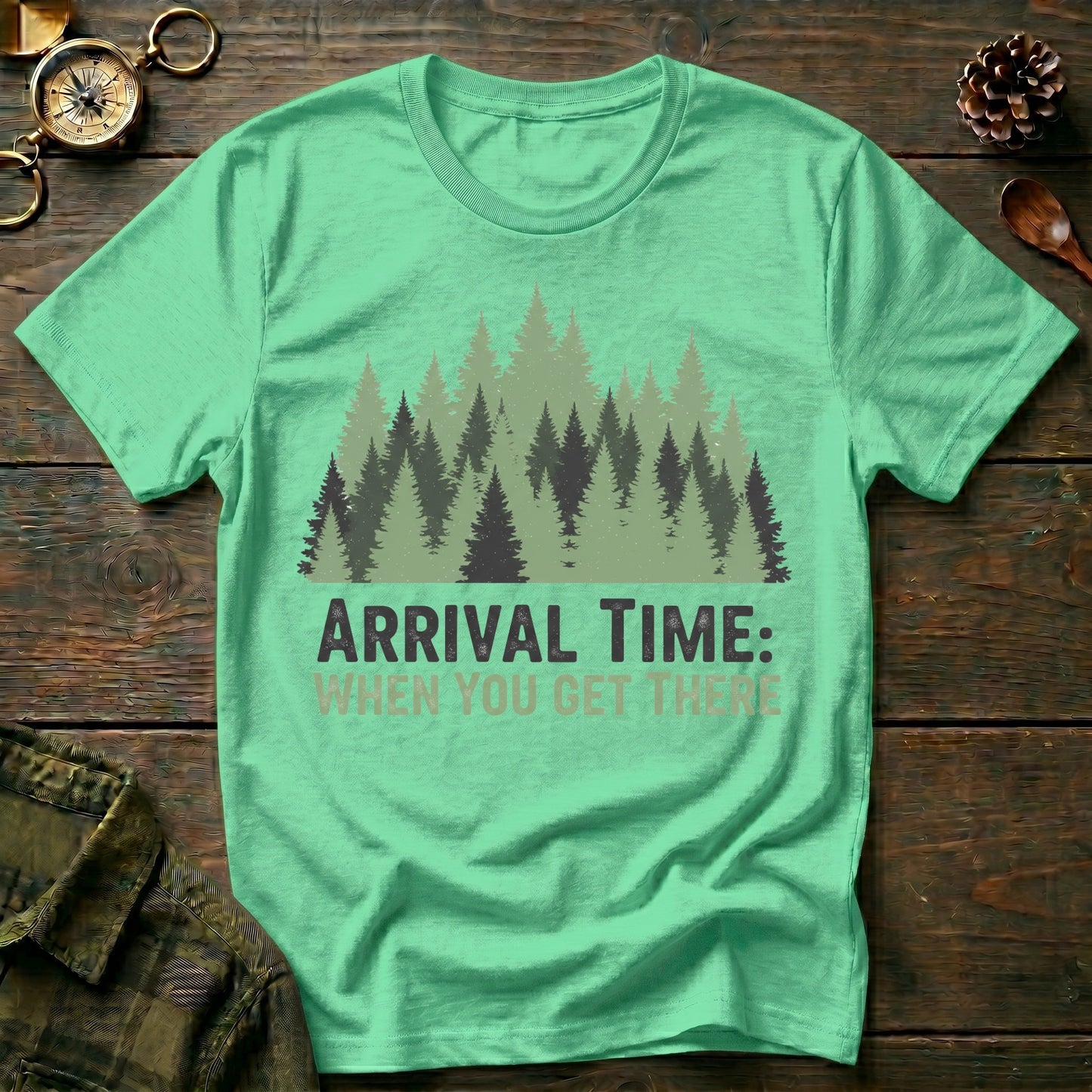 'Arrival Time: When You Get There' T-Shirt