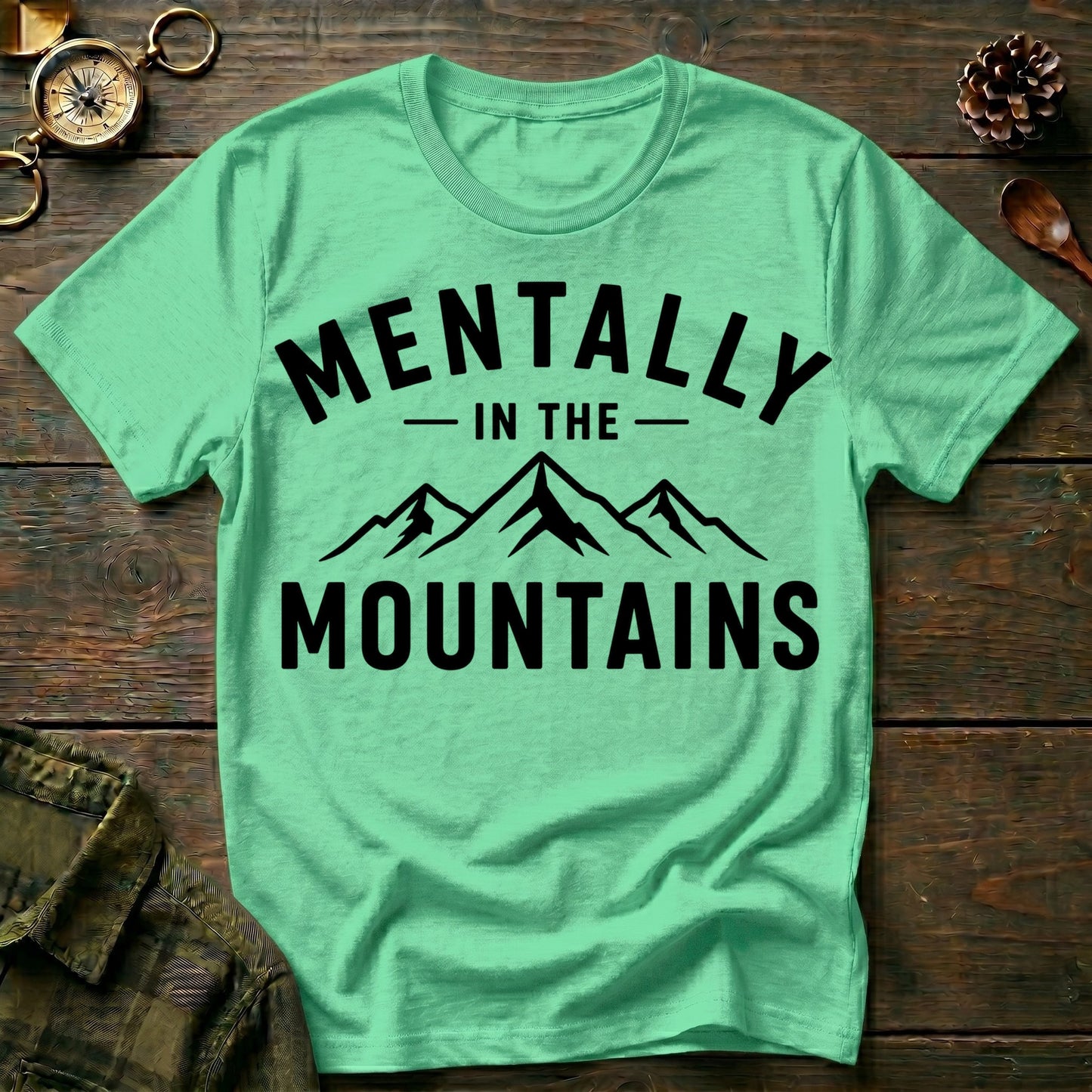 Mentally in the Mountains T-Shirt